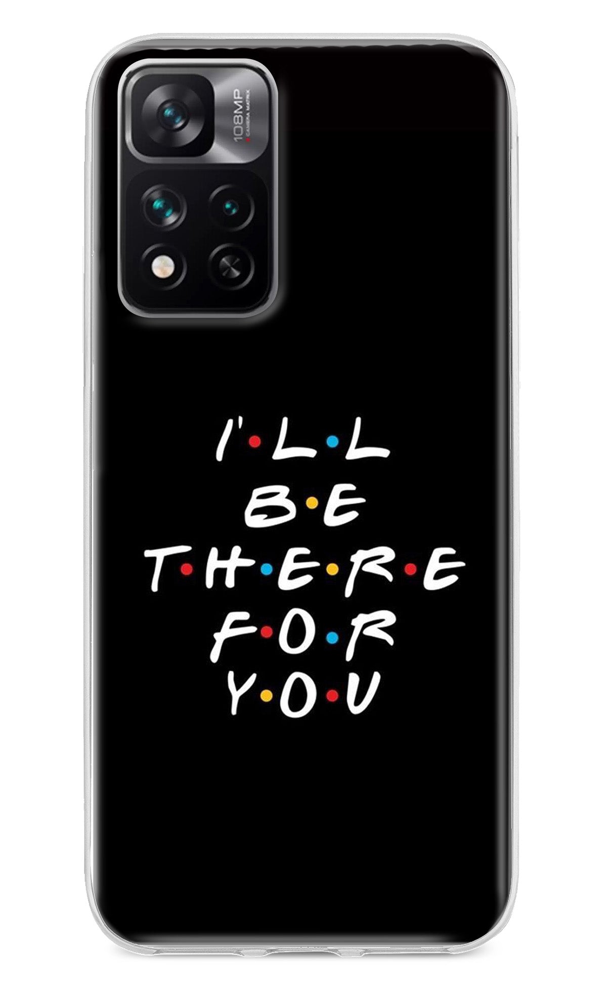 I'll Be There For You Mi 11i 5G/11i 5G Hypercharge Back Cover