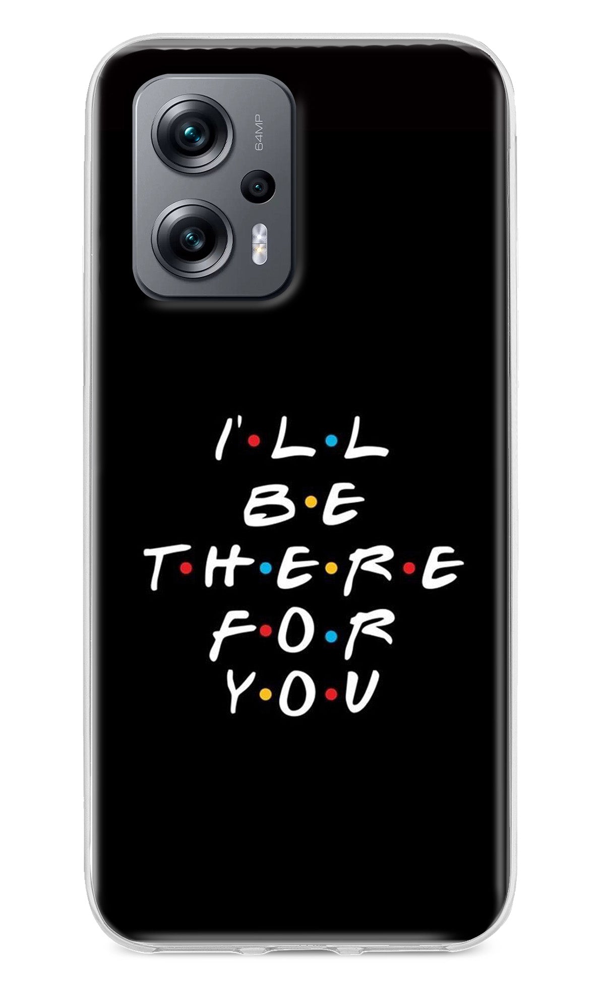 I'll Be There For You Redmi K50i Back Cover