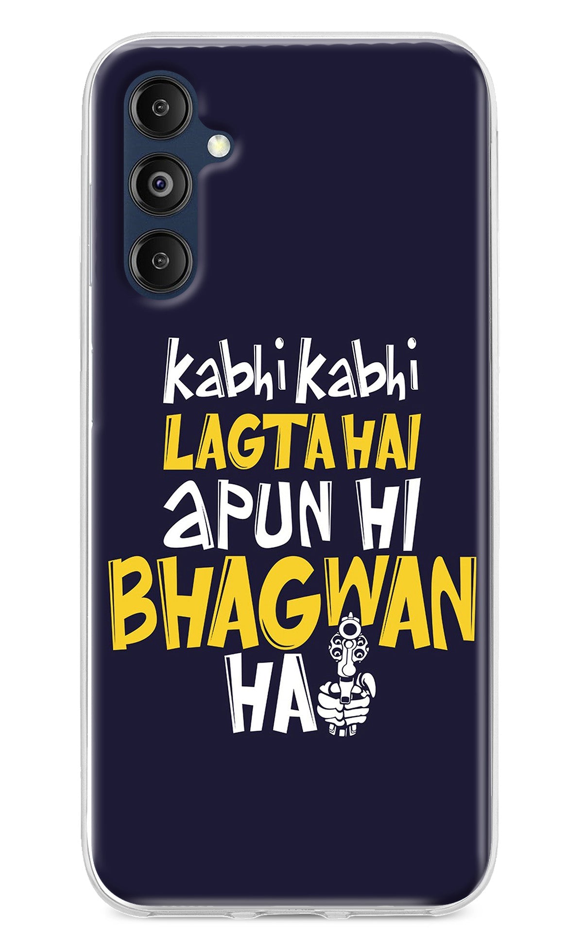 Kabhi Kabhi Lagta Hai Apun Hi Bhagwan Hai Samsung M14 Back Cover