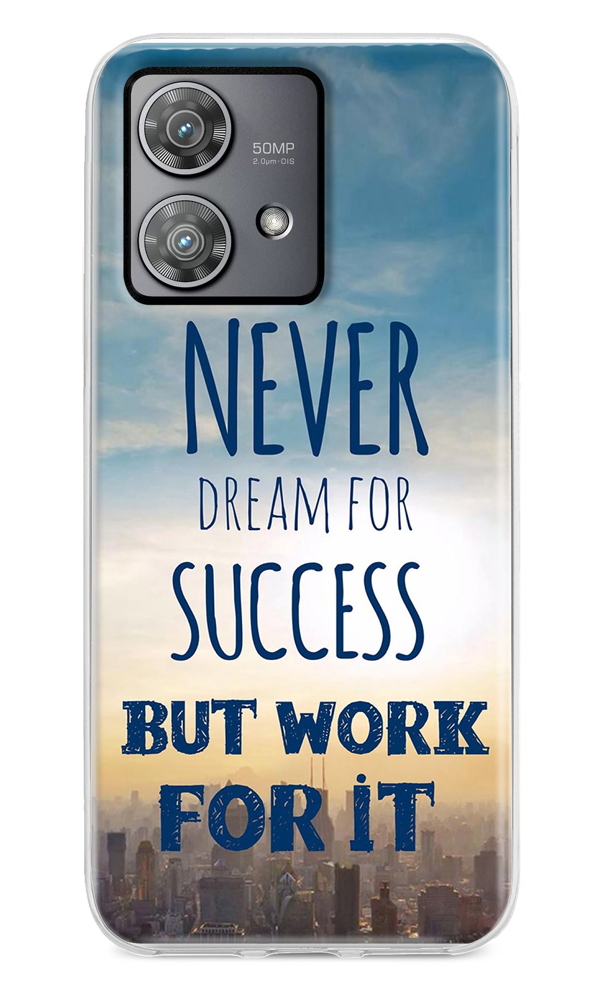 Never Dream For Success But Work For It Moto Edge 40 Neo Back Cover