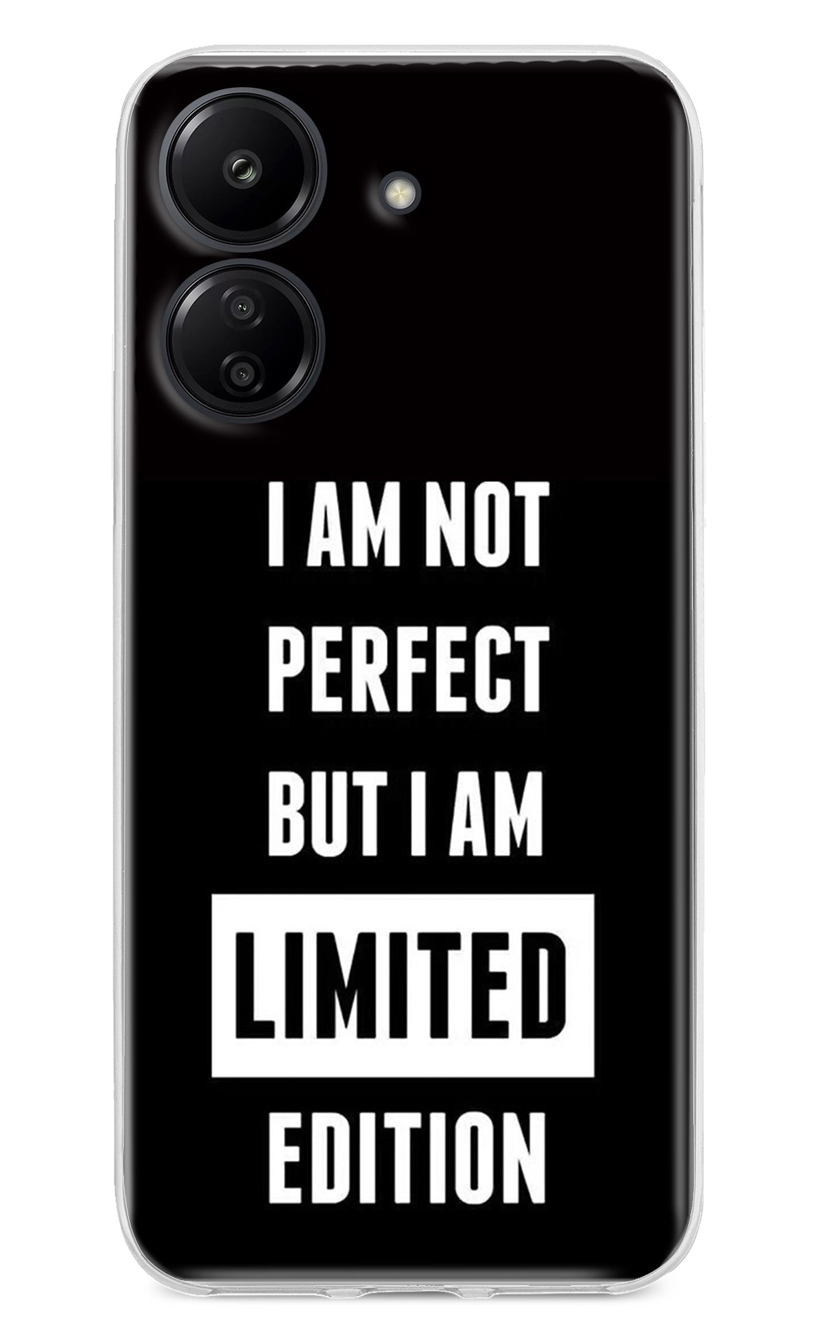 I Am Not Perfect But I Am Limited Edition Redmi 13C 4G Back Cover