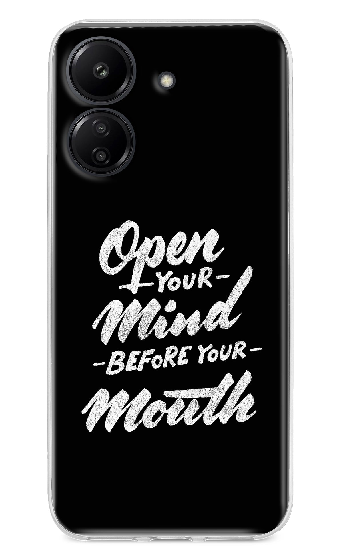 Open Your Mind Before Your Mouth Redmi 13C 4G Back Cover