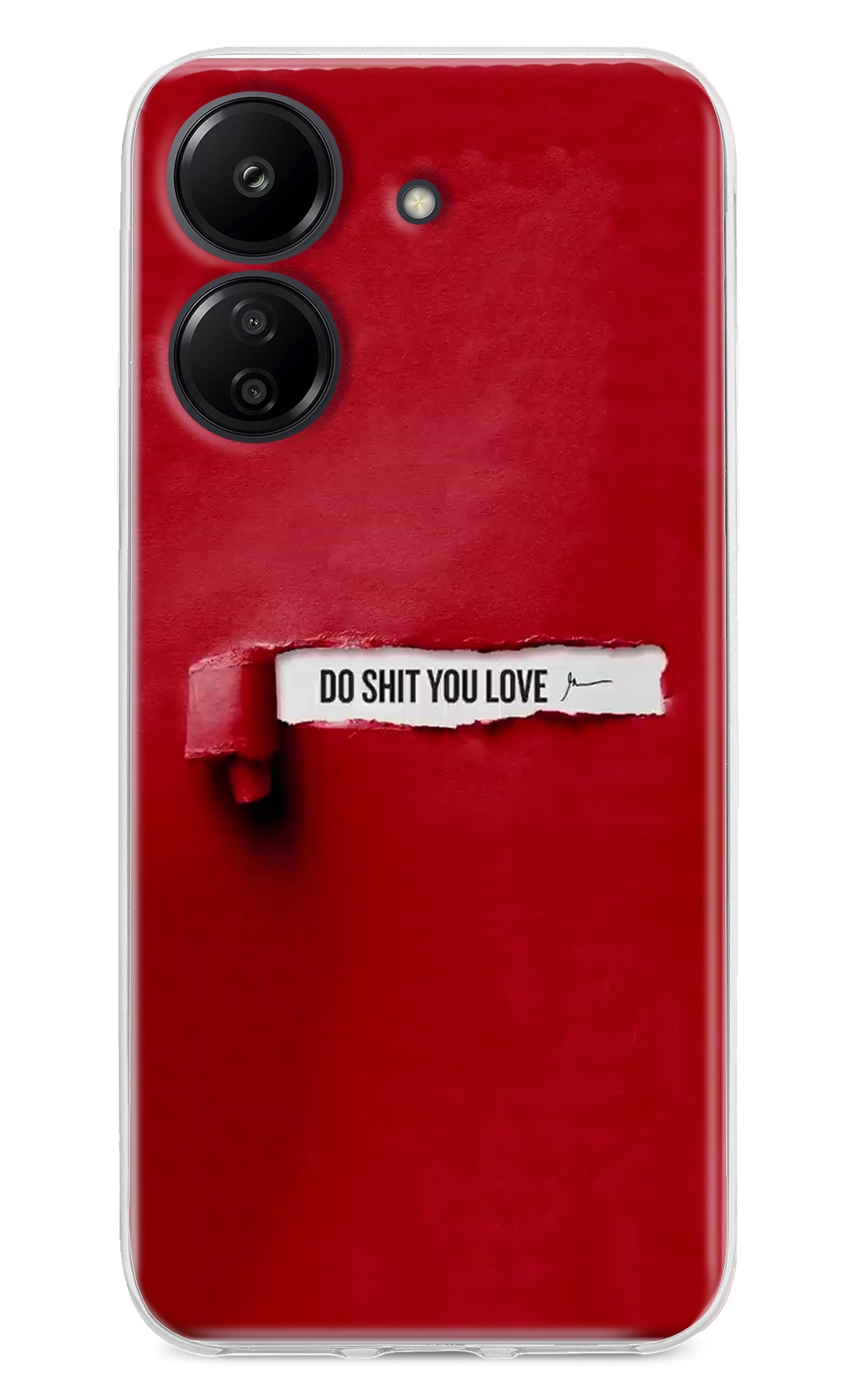 Do Shit You Love Redmi 13C 4G Back Cover