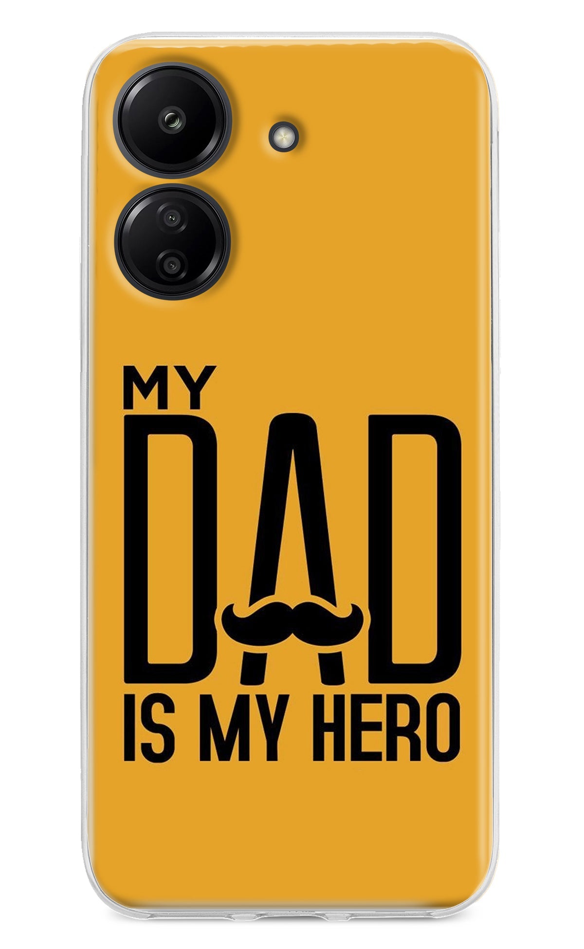 My Dad Is My Hero Redmi 13C 4G Back Cover