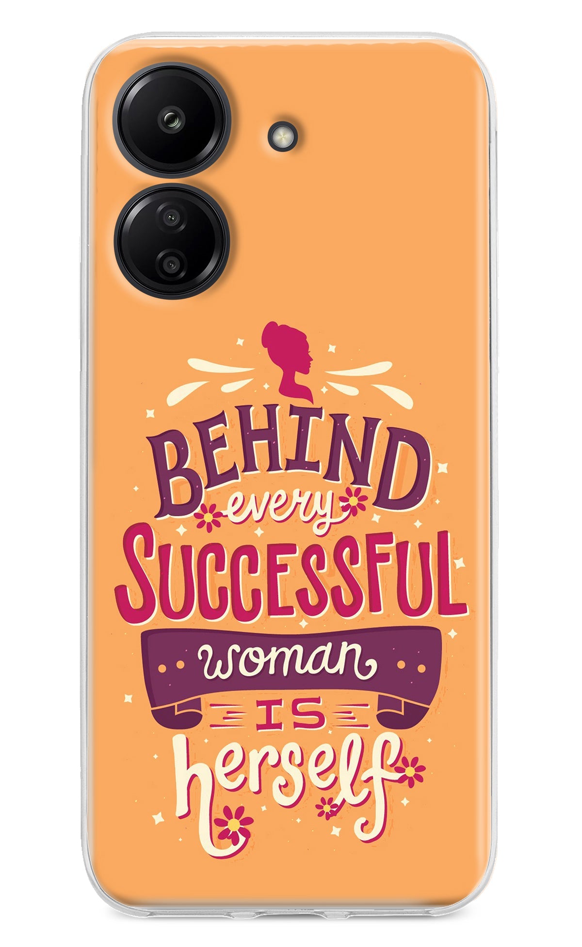 Behind Every Successful Woman There Is Herself Redmi 13C 4G Back Cover