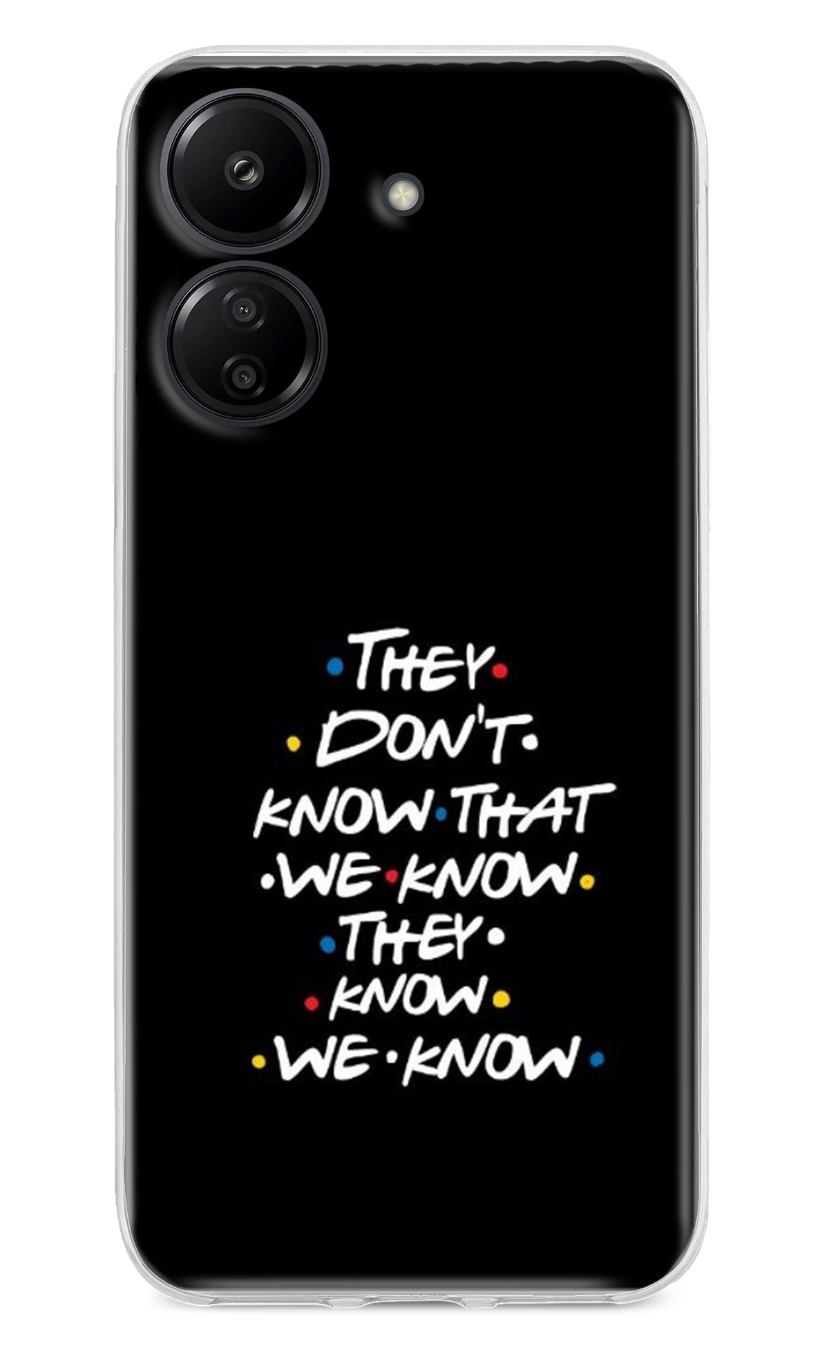 FRIENDS Dialogue Redmi 13C 4G Back Cover