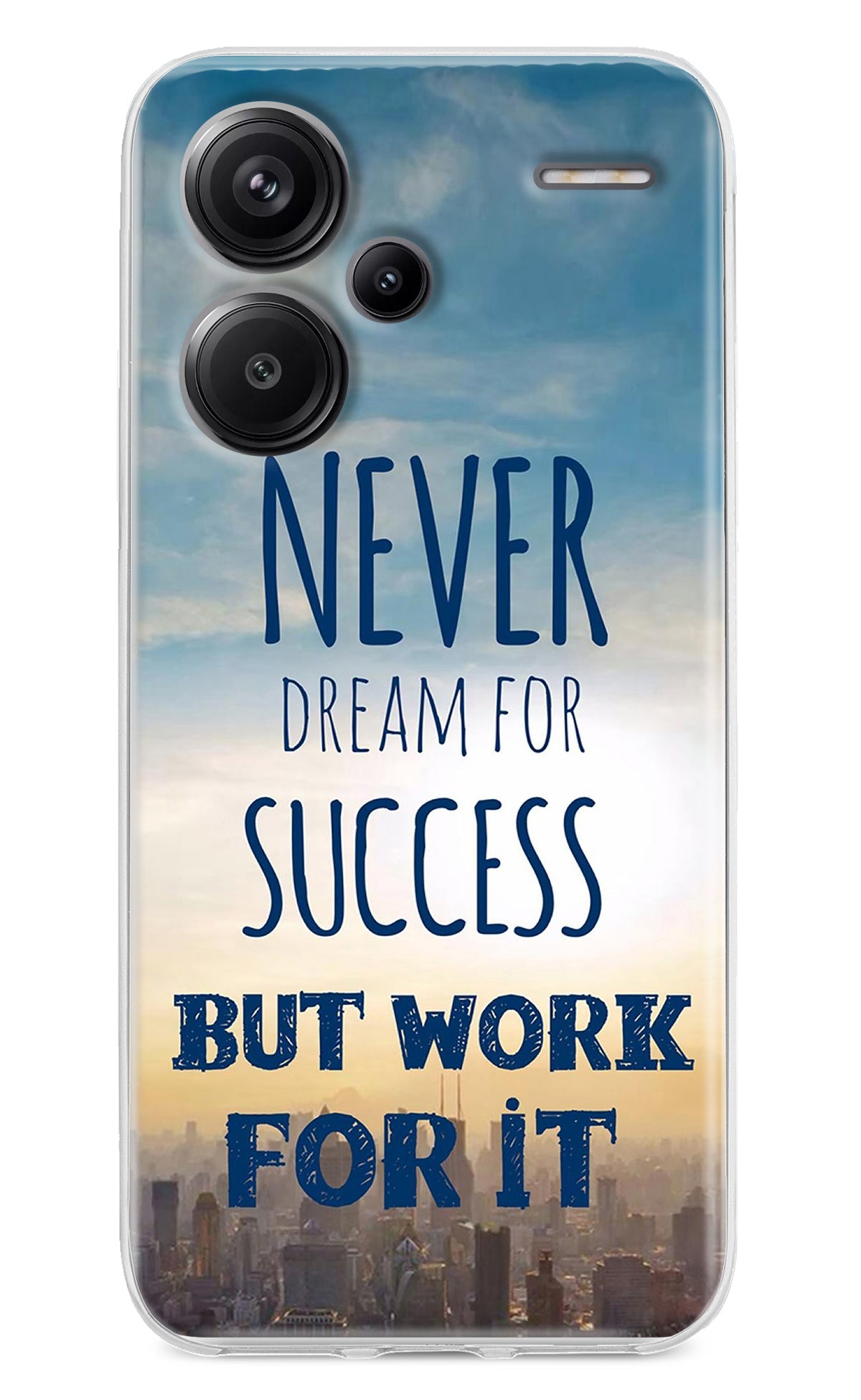 Never Dream For Success But Work For It Redmi Note 13 Pro+ 5G Back Cover