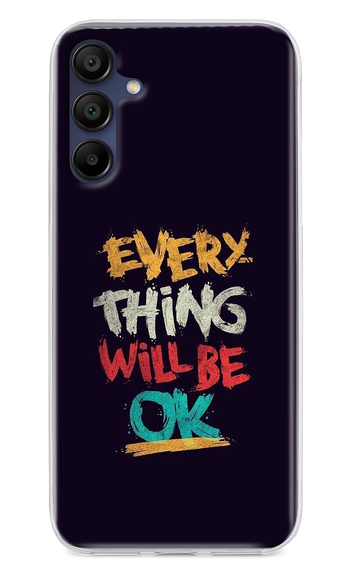 Everything Will Be Ok Samsung A15 5G Back Cover