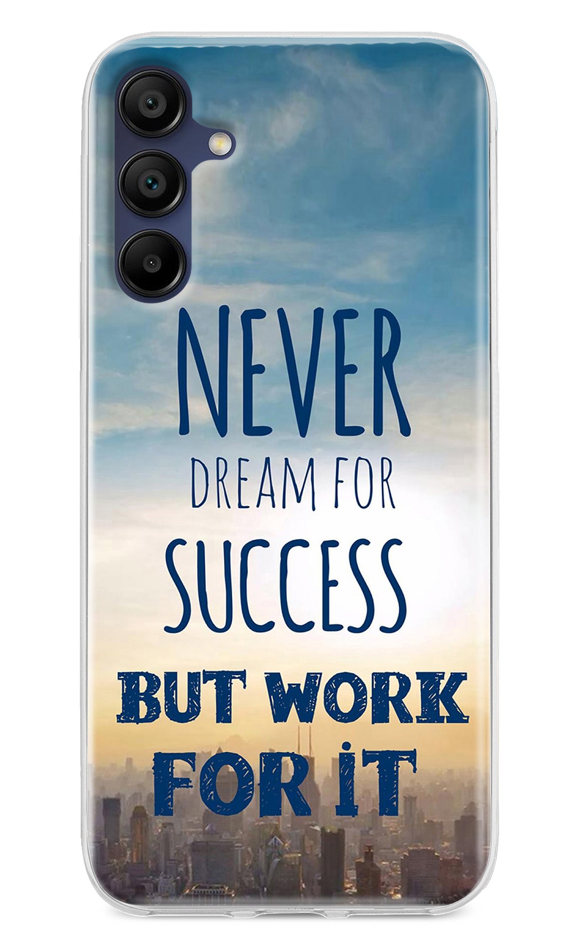 Never Dream For Success But Work For It Samsung A15 5G Back Cover