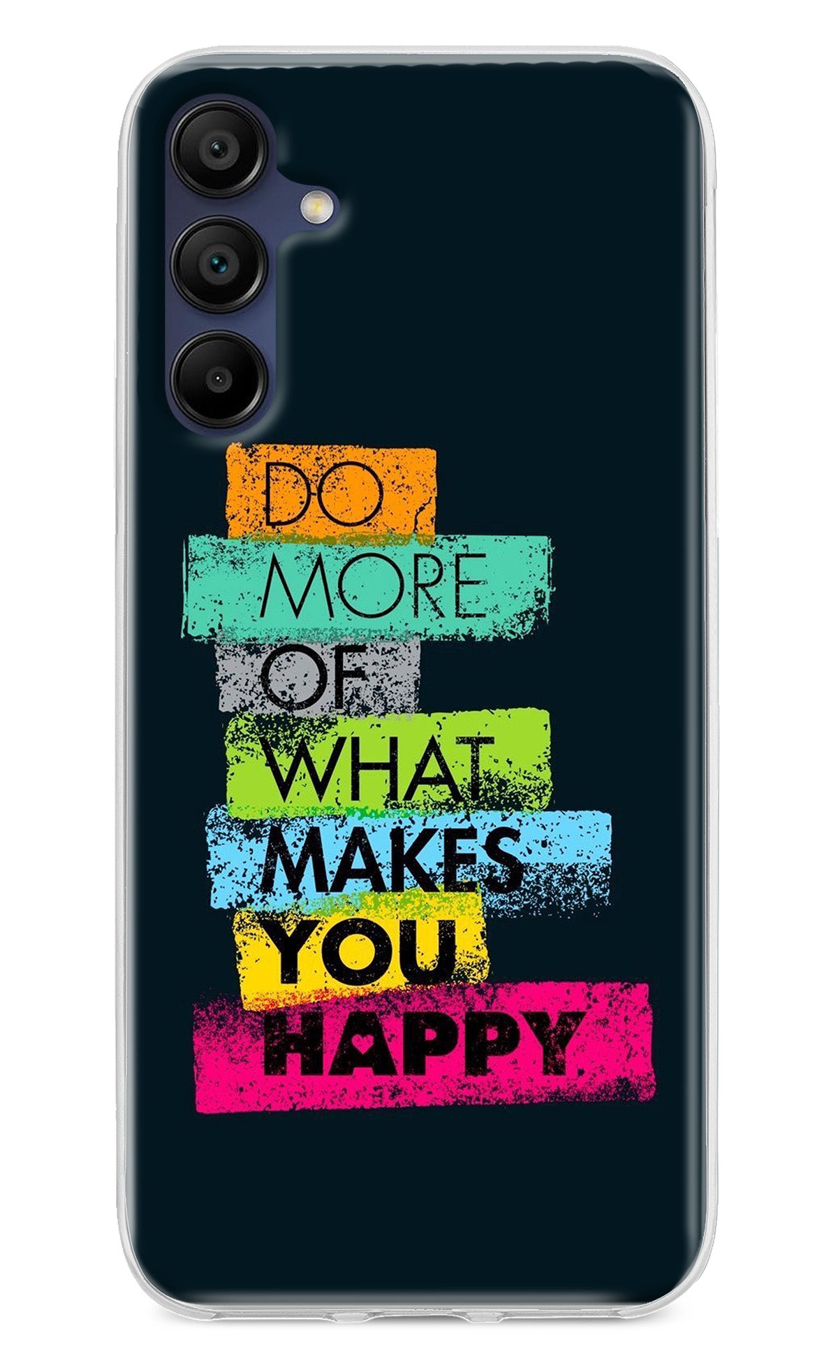 Do More Of What Makes You Happy Samsung A15 5G Back Cover