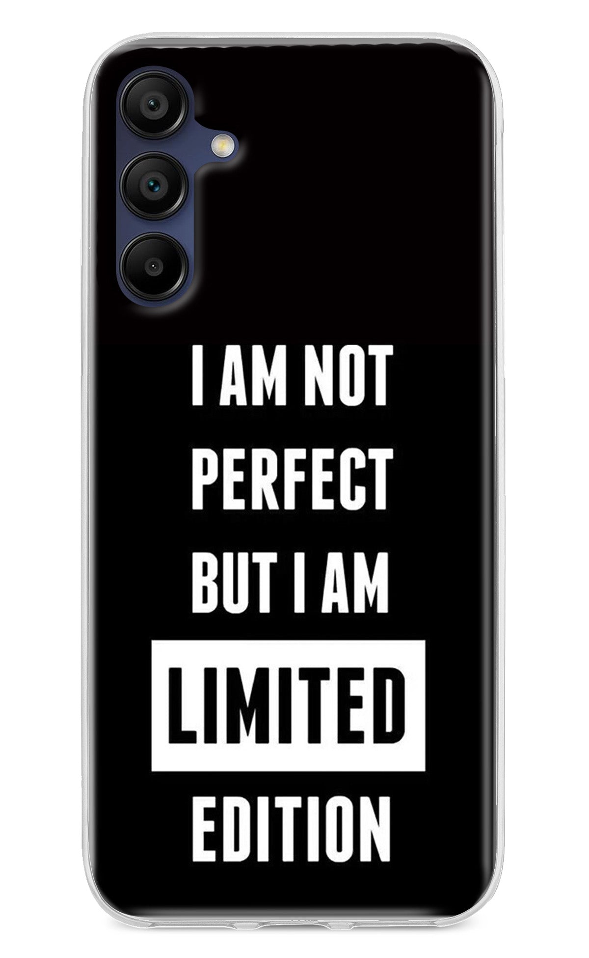 I Am Not Perfect But I Am Limited Edition Samsung A15 5G Back Cover