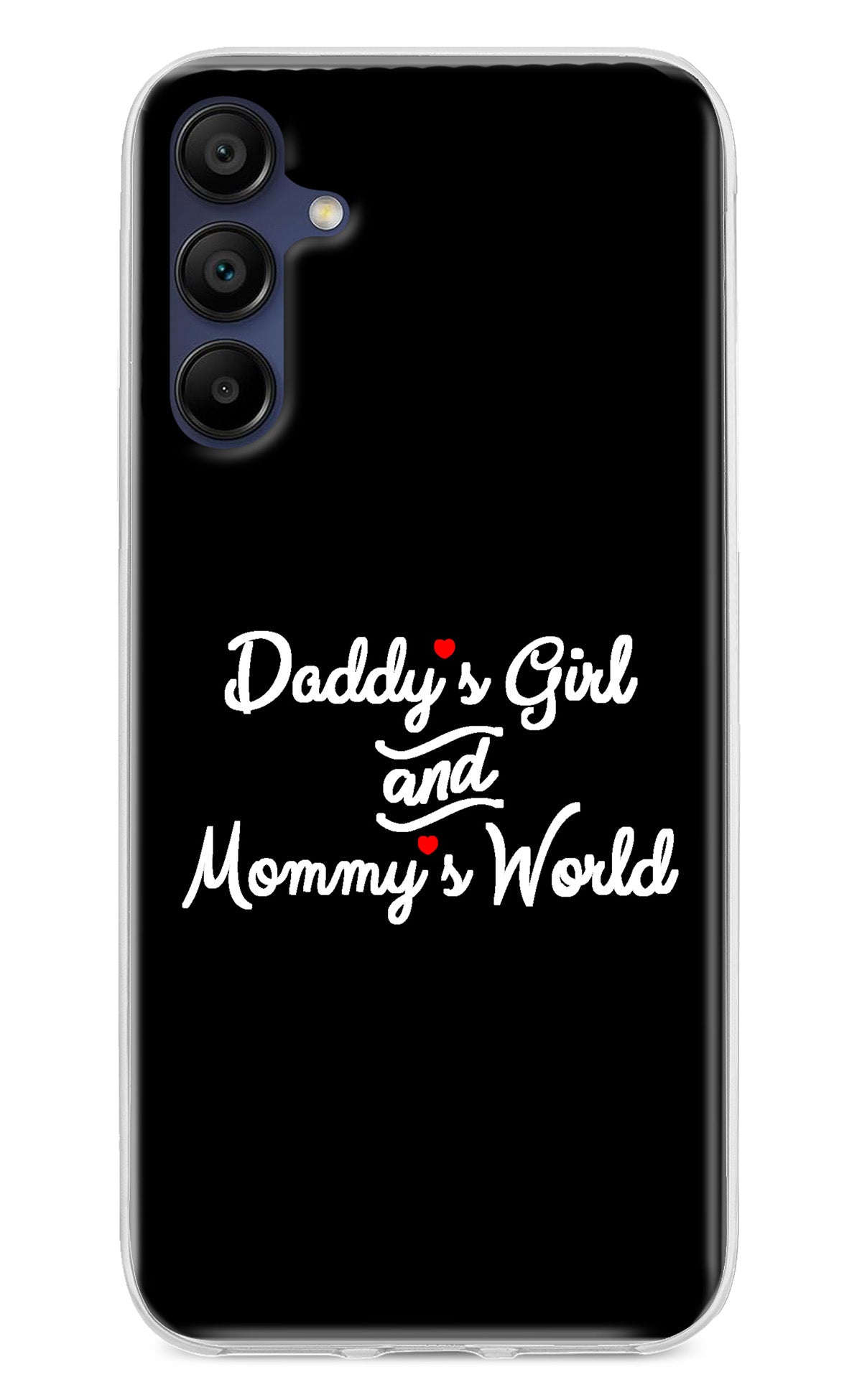 Daddy's Girl and Mommy's World Samsung A15 5G Back Cover