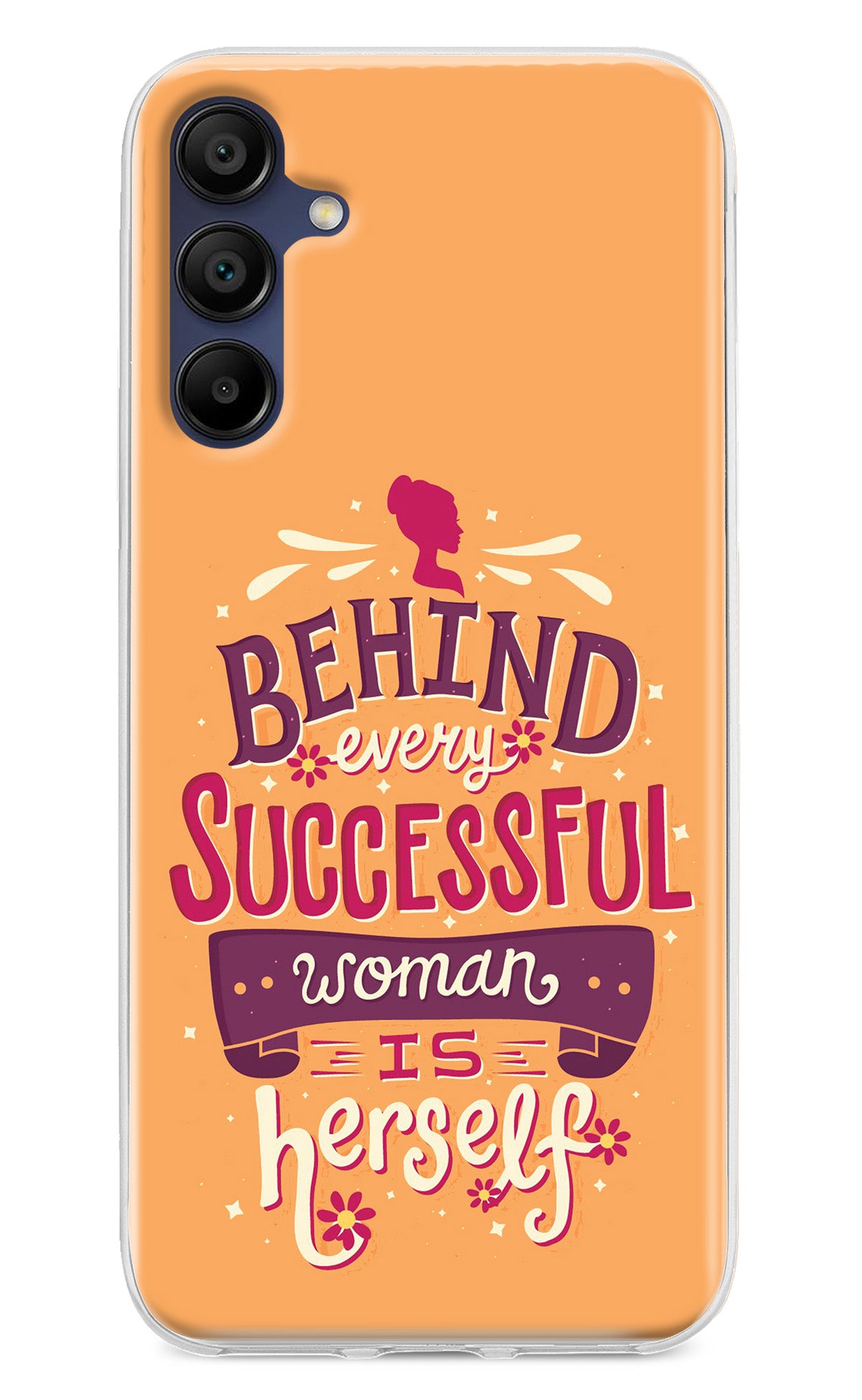 Behind Every Successful Woman There Is Herself Samsung A15 5G Back Cover