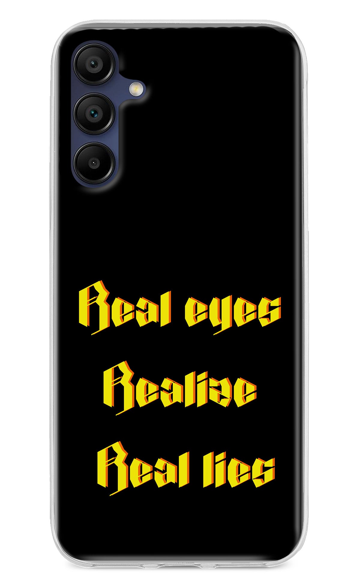 Real Eyes Realize Real Lies Samsung A15 5G Back Cover