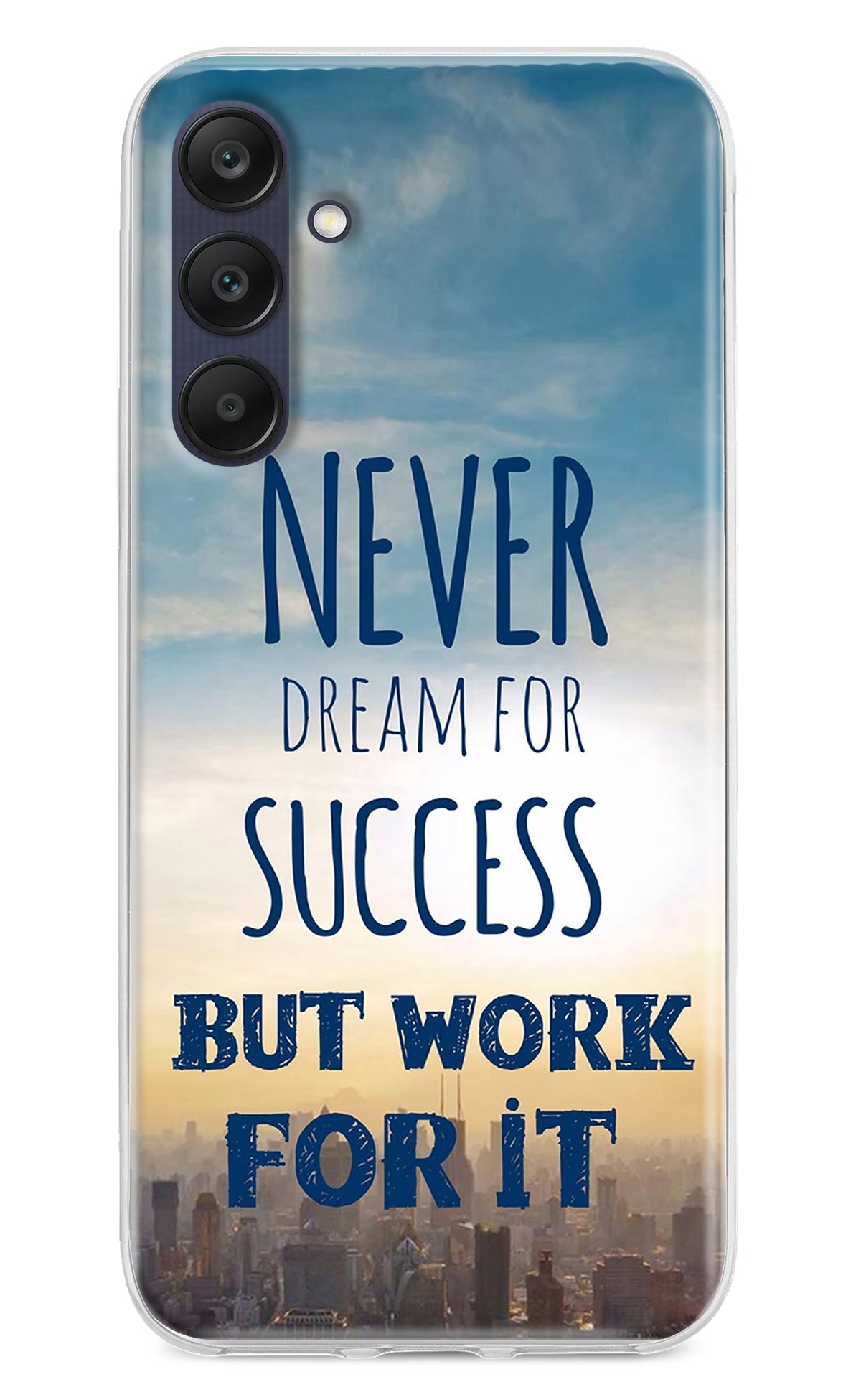 Never Dream For Success But Work For It Samsung A25 5G Back Cover