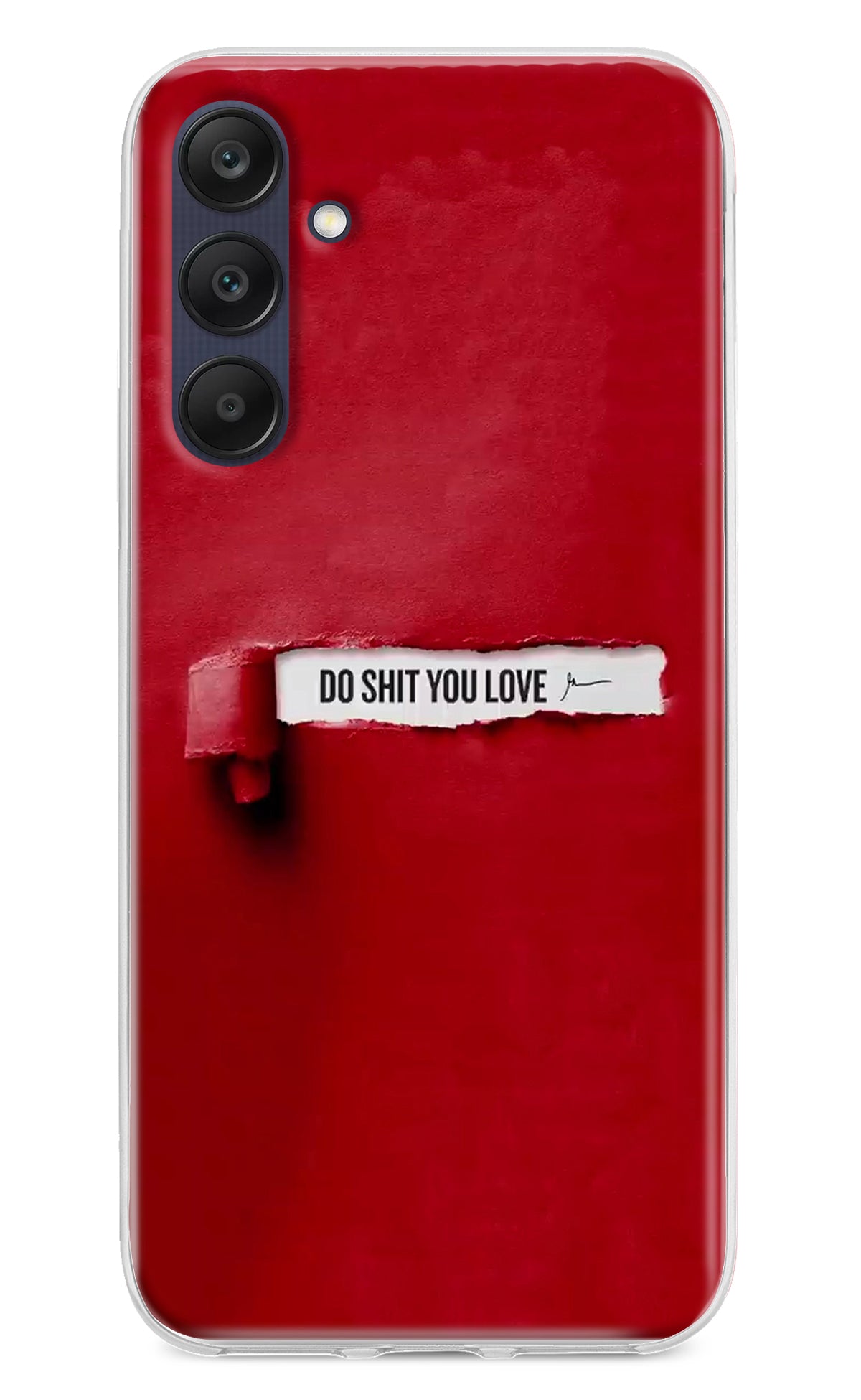 Do Shit You Love Samsung A25 5G Back Cover