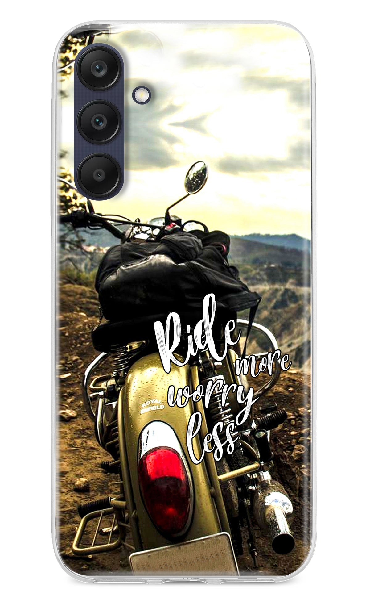 Ride More Worry Less Samsung A25 5G Back Cover
