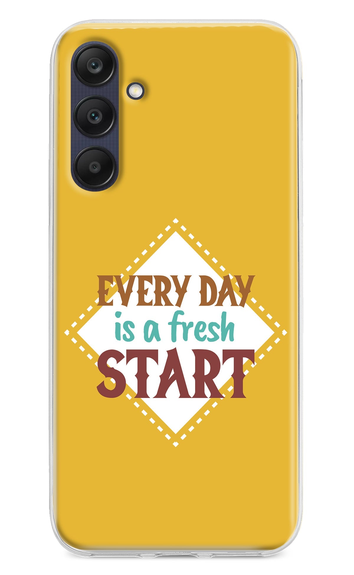 Every day is a Fresh Start Samsung A25 5G Back Cover