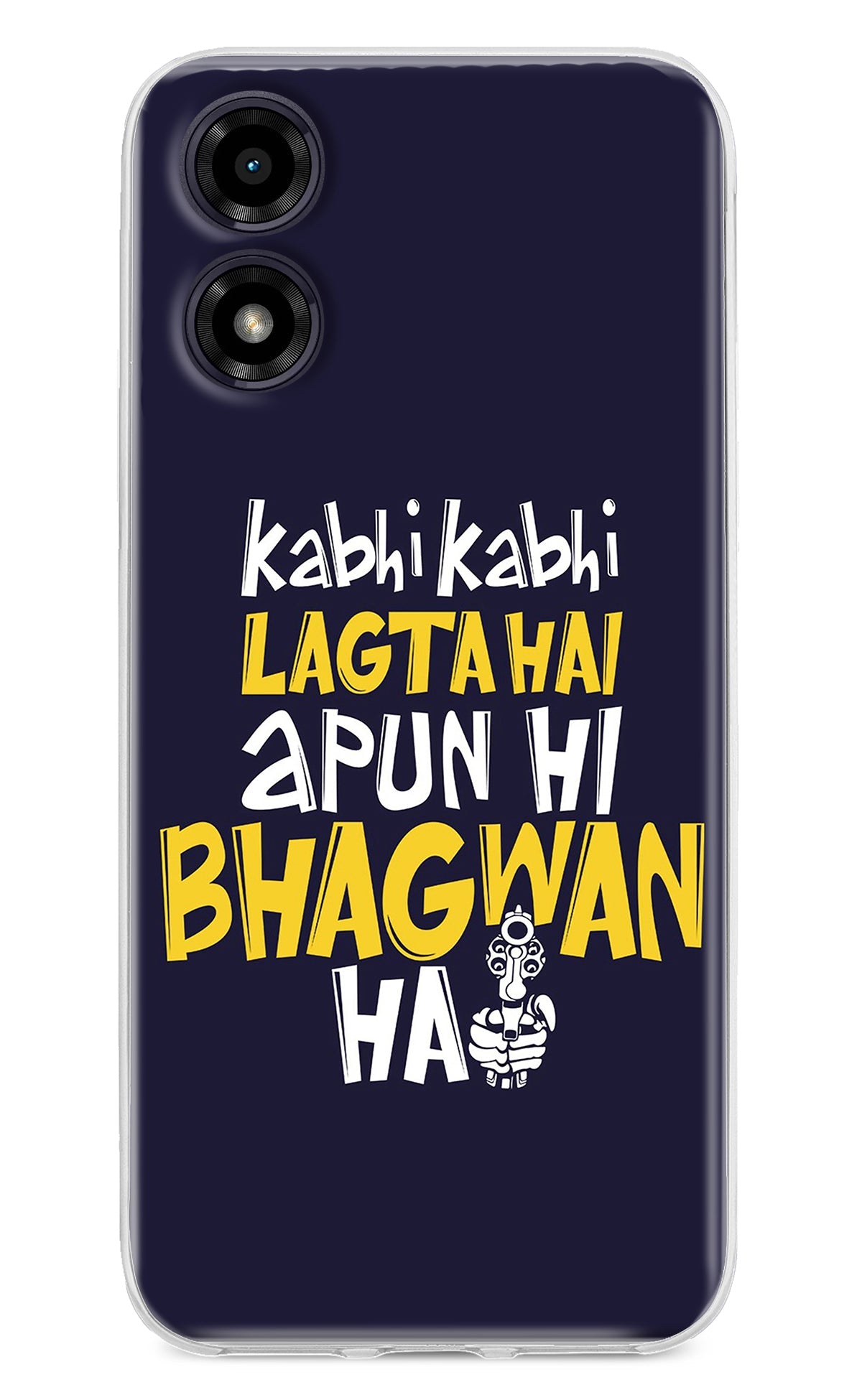 Kabhi Kabhi Lagta Hai Apun Hi Bhagwan Hai Moto G04 Back Cover