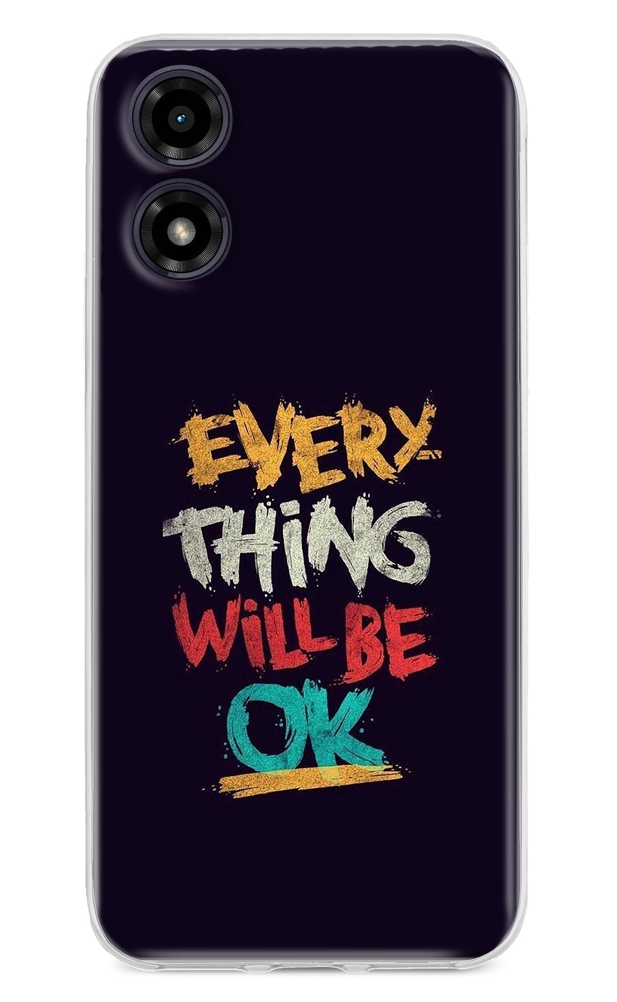 Everything Will Be Ok Moto G04 Back Cover