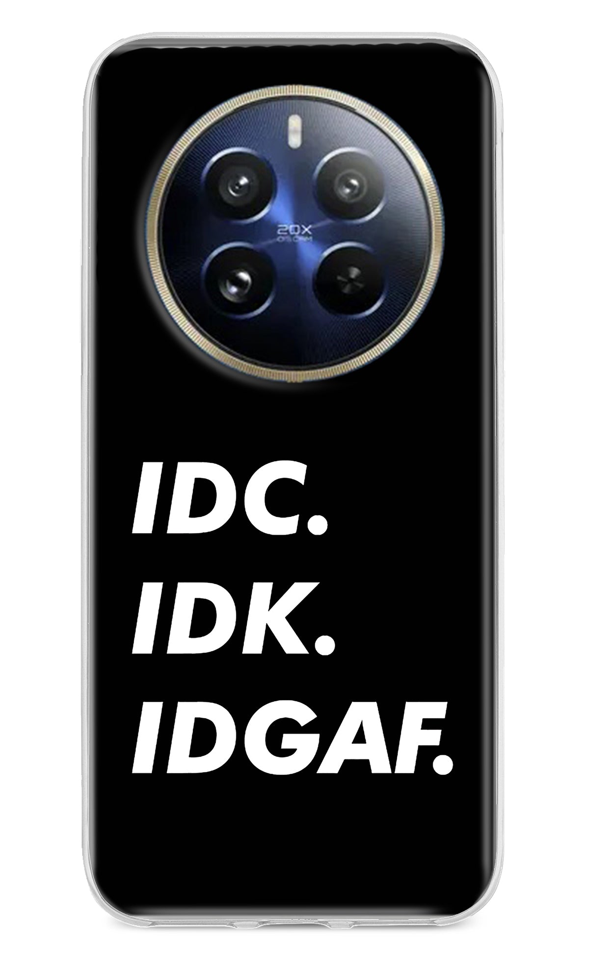 Idc Idk Idgaf Realme 12 Pro 5G/12 Pro+ 5G Back Cover