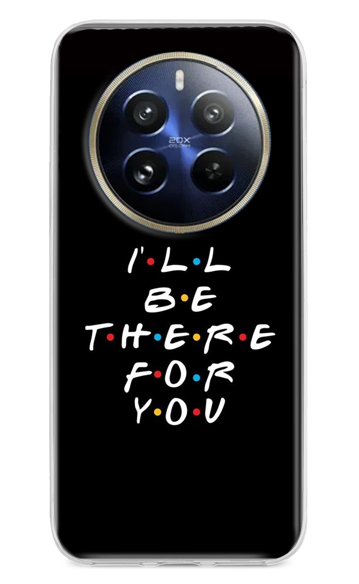 I'll Be There For You Realme 12 Pro 5G/12 Pro+ 5G Back Cover