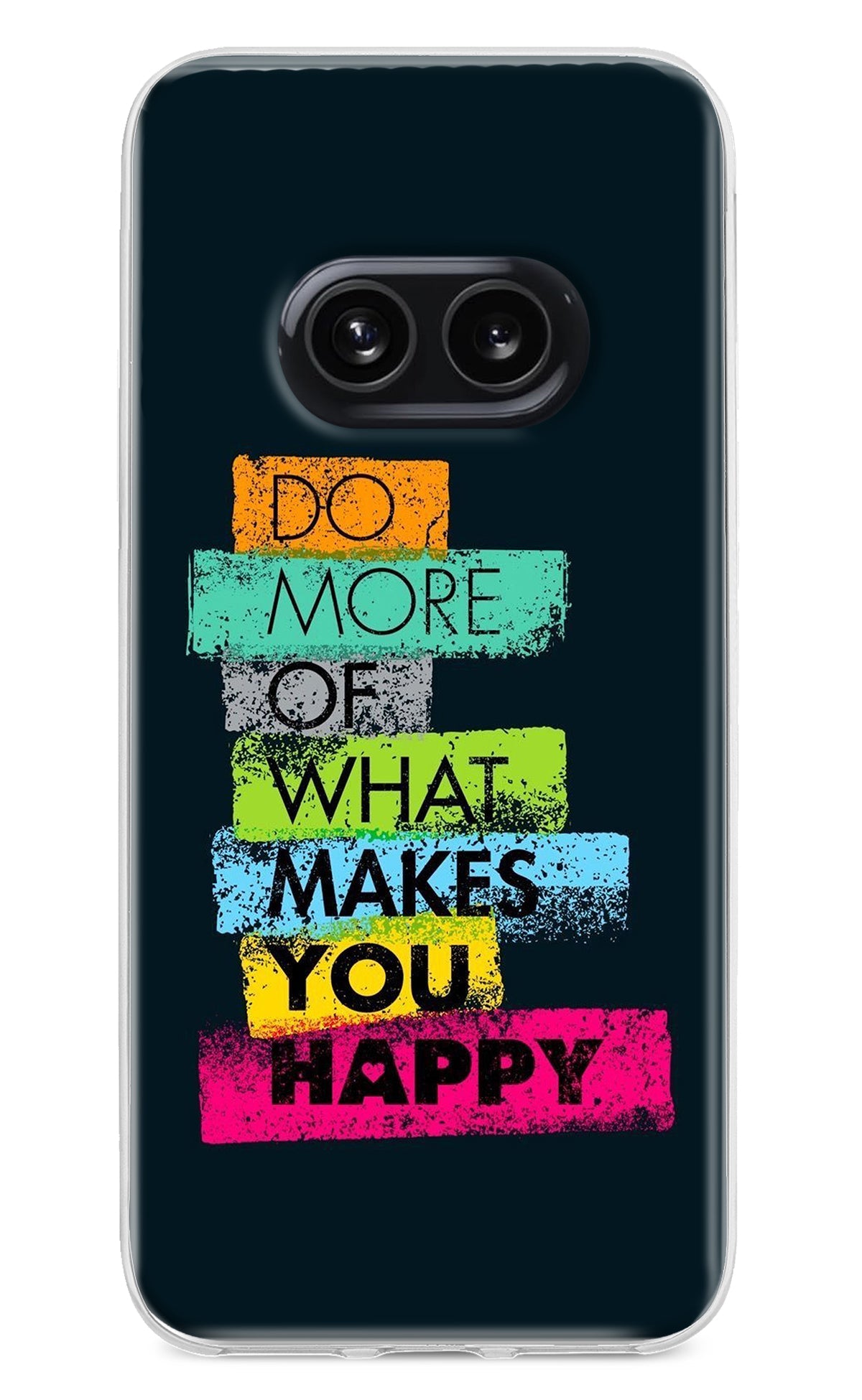 Do More Of What Makes You Happy Nothing Phone 2A Back Cover