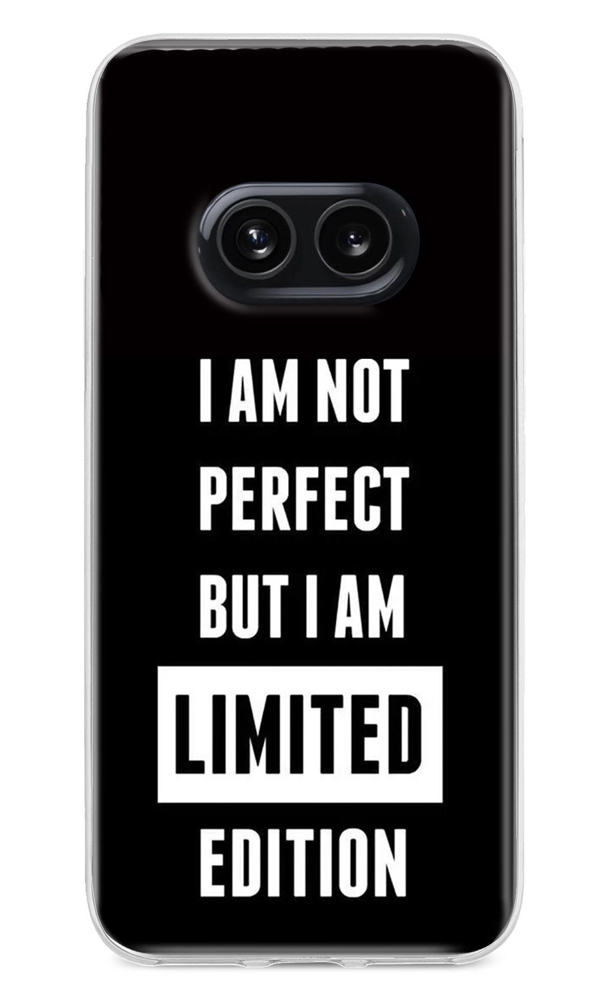 I Am Not Perfect But I Am Limited Edition Nothing Phone 2A Back Cover