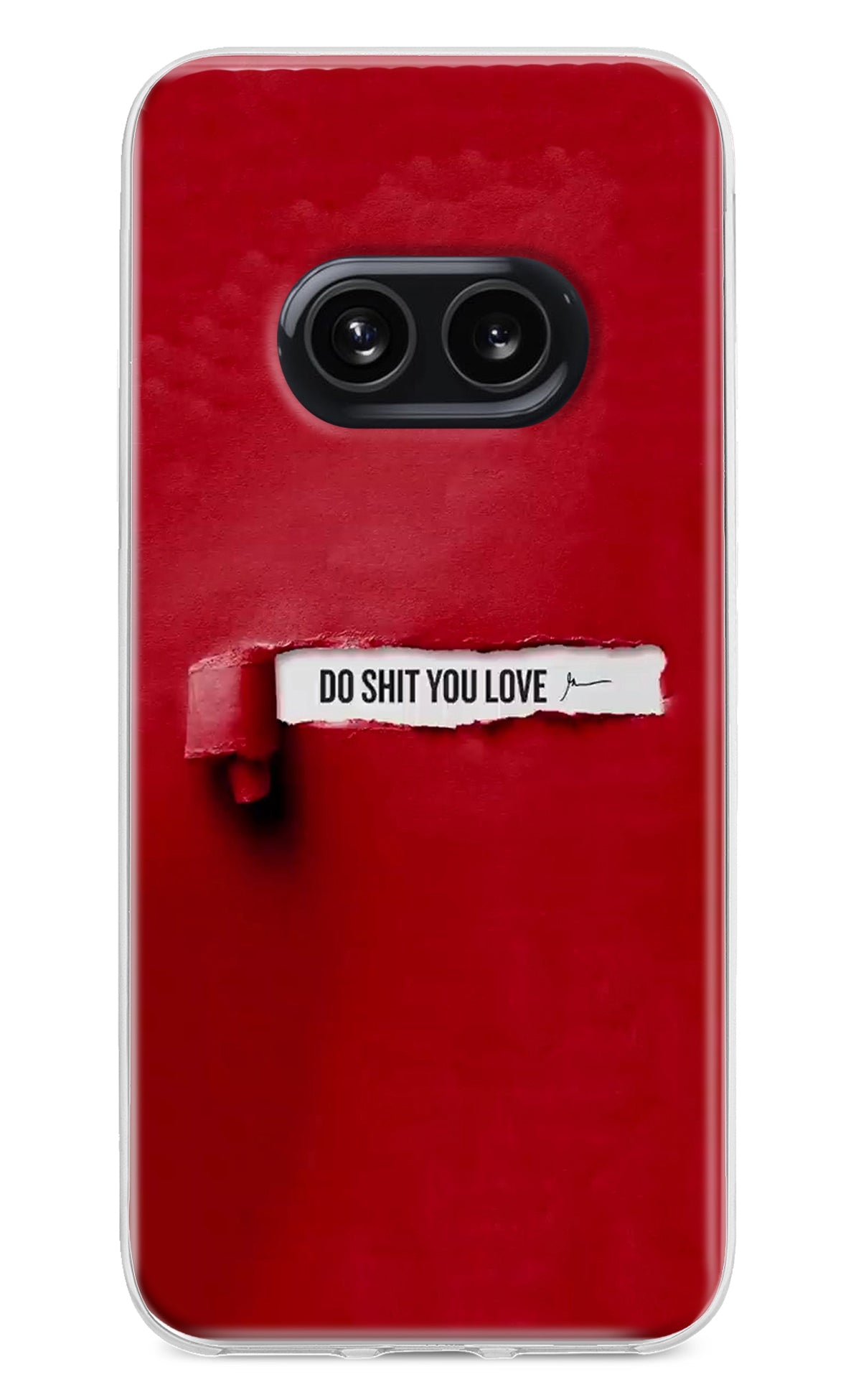 Do Shit You Love Nothing Phone 2A Back Cover