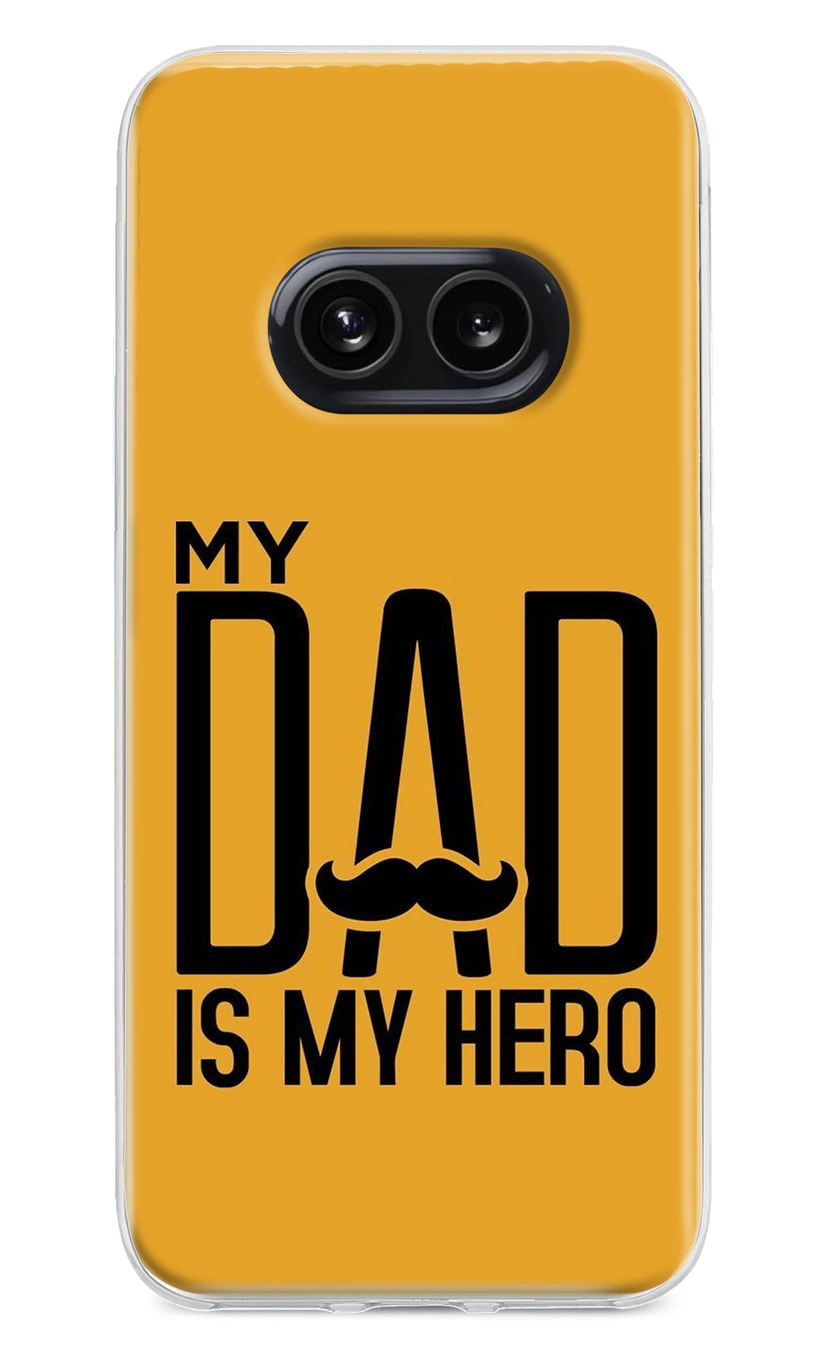 My Dad Is My Hero Nothing Phone 2A Back Cover