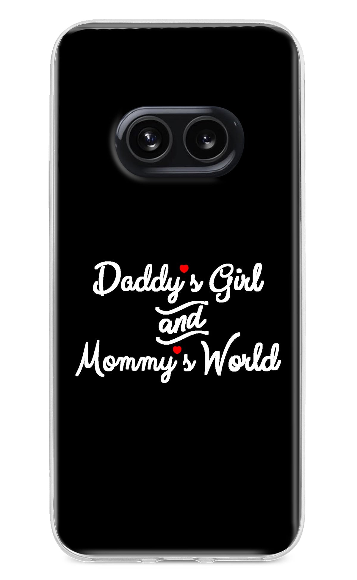 Daddy's Girl and Mommy's World Nothing Phone 2A Back Cover