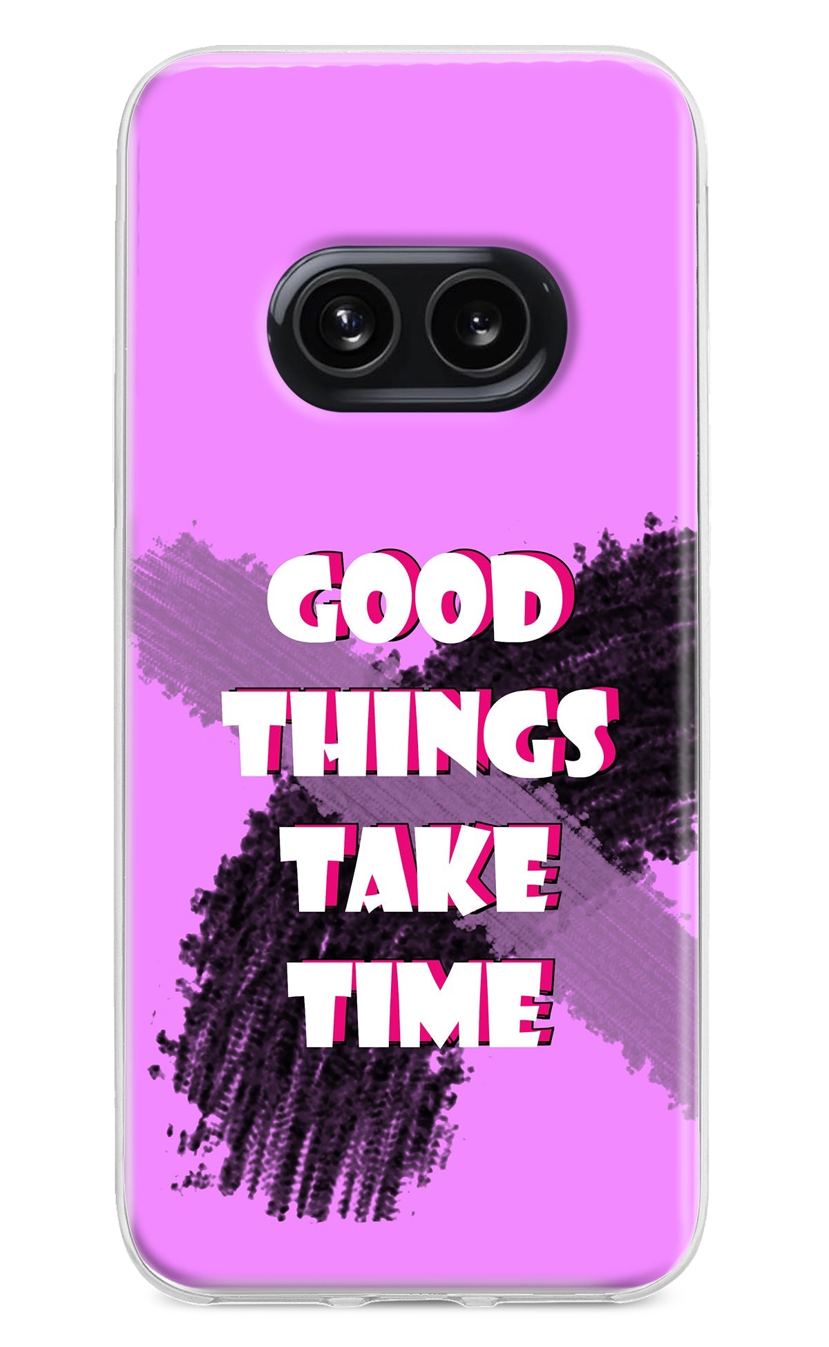 Good Things Take Time Nothing Phone 2A Back Cover