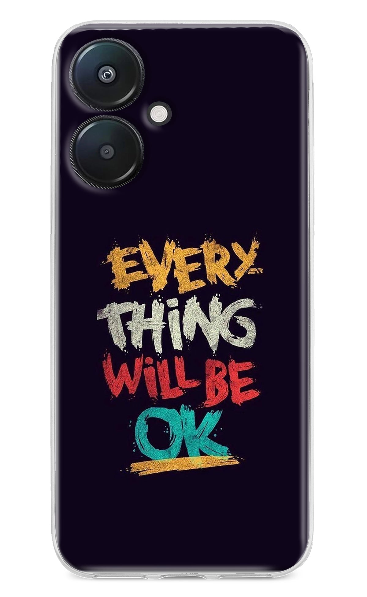 Everything Will Be Ok Redmi 13C 5G Back Cover