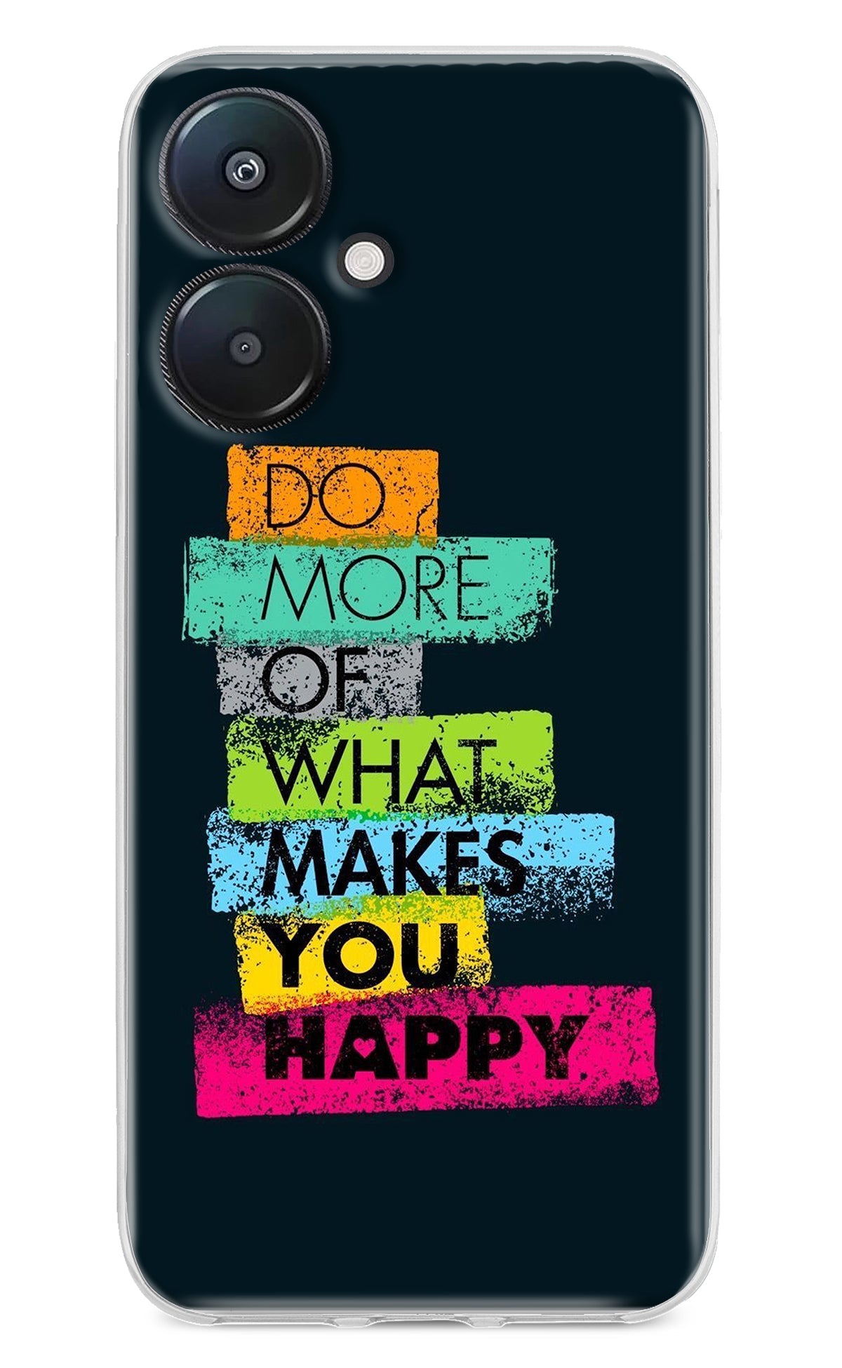 Do More Of What Makes You Happy Redmi 13C 5G Back Cover