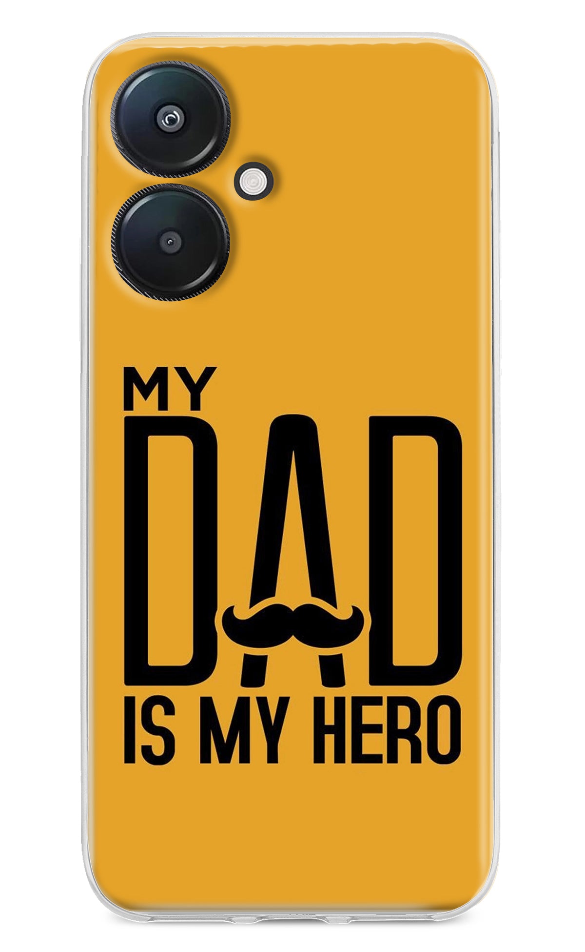 My Dad Is My Hero Redmi 13C 5G Back Cover