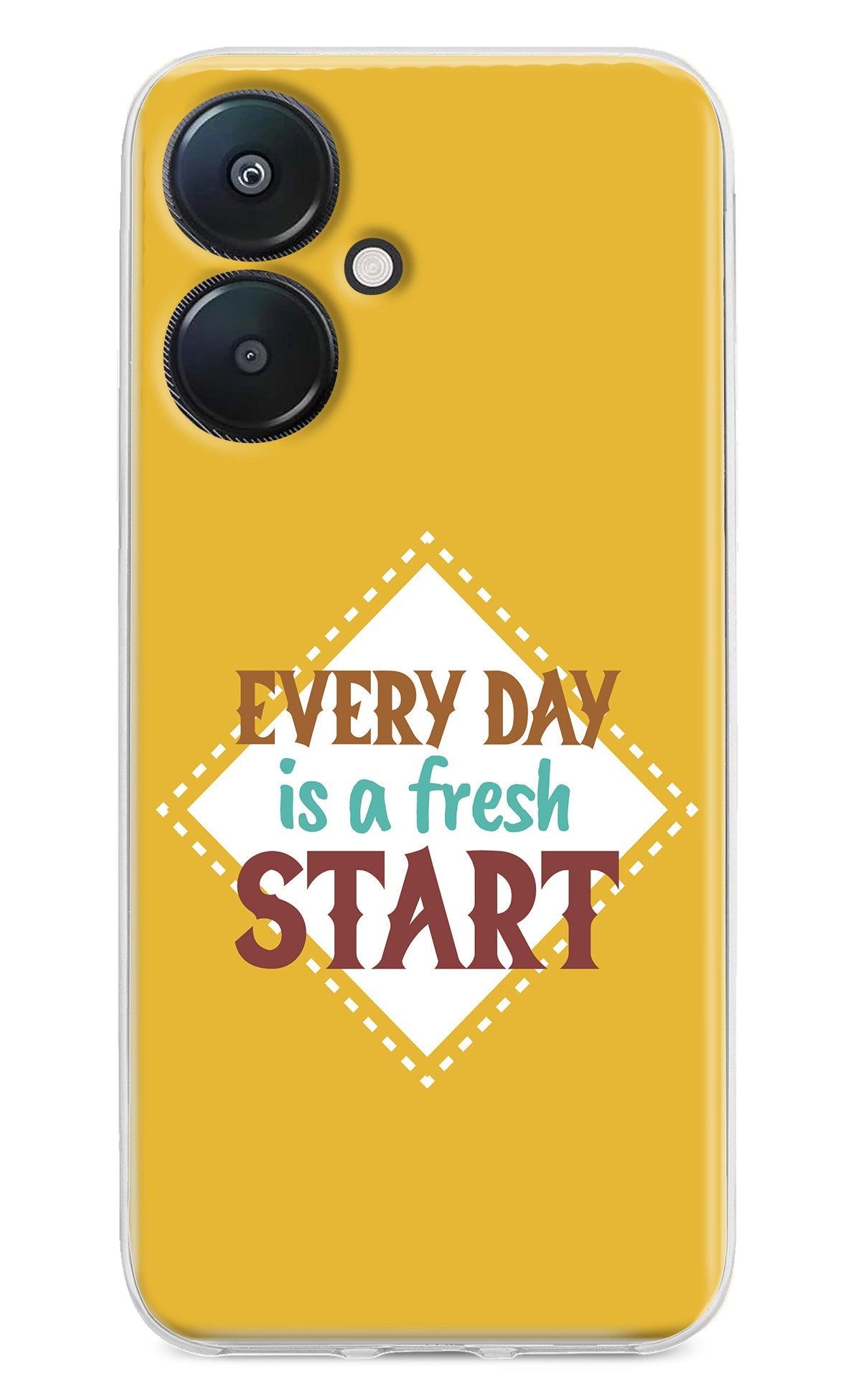 Every day is a Fresh Start Redmi 13C 5G Back Cover