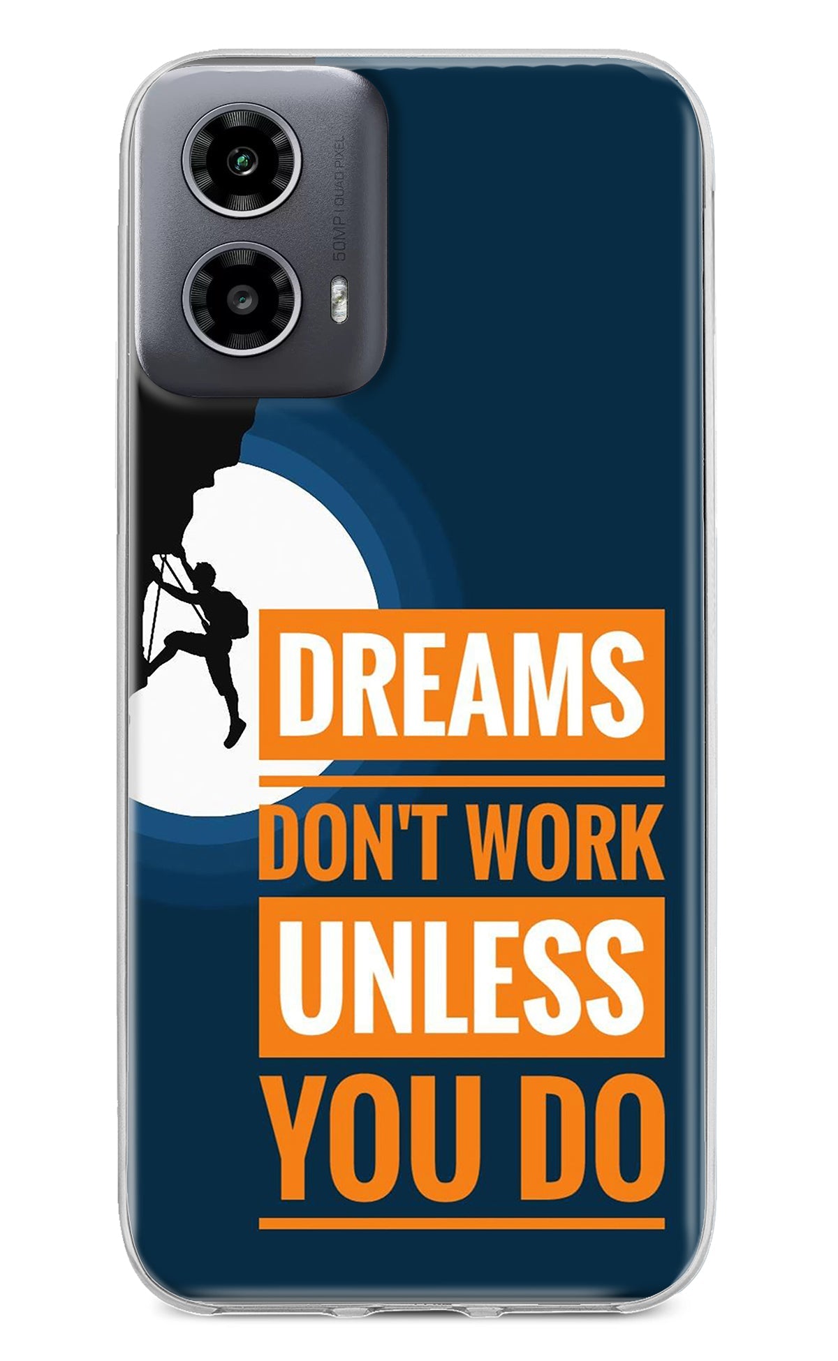 Dreams Don’T Work Unless You Do Moto G34 5G Back Cover