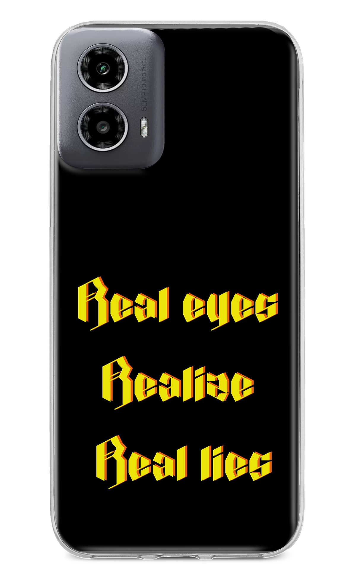 Real Eyes Realize Real Lies Moto G34 5G Back Cover