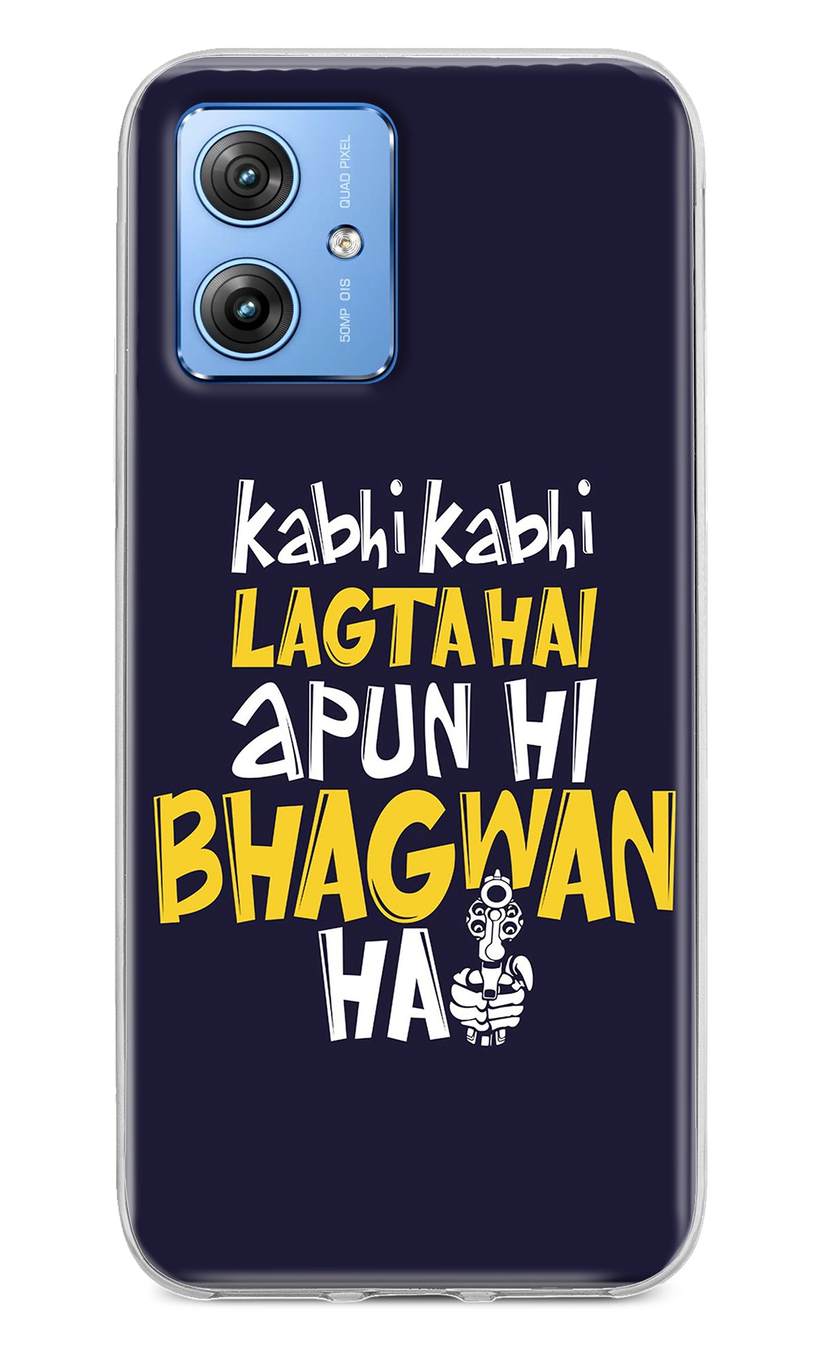 Kabhi Kabhi Lagta Hai Apun Hi Bhagwan Hai Moto G64 5G Back Cover