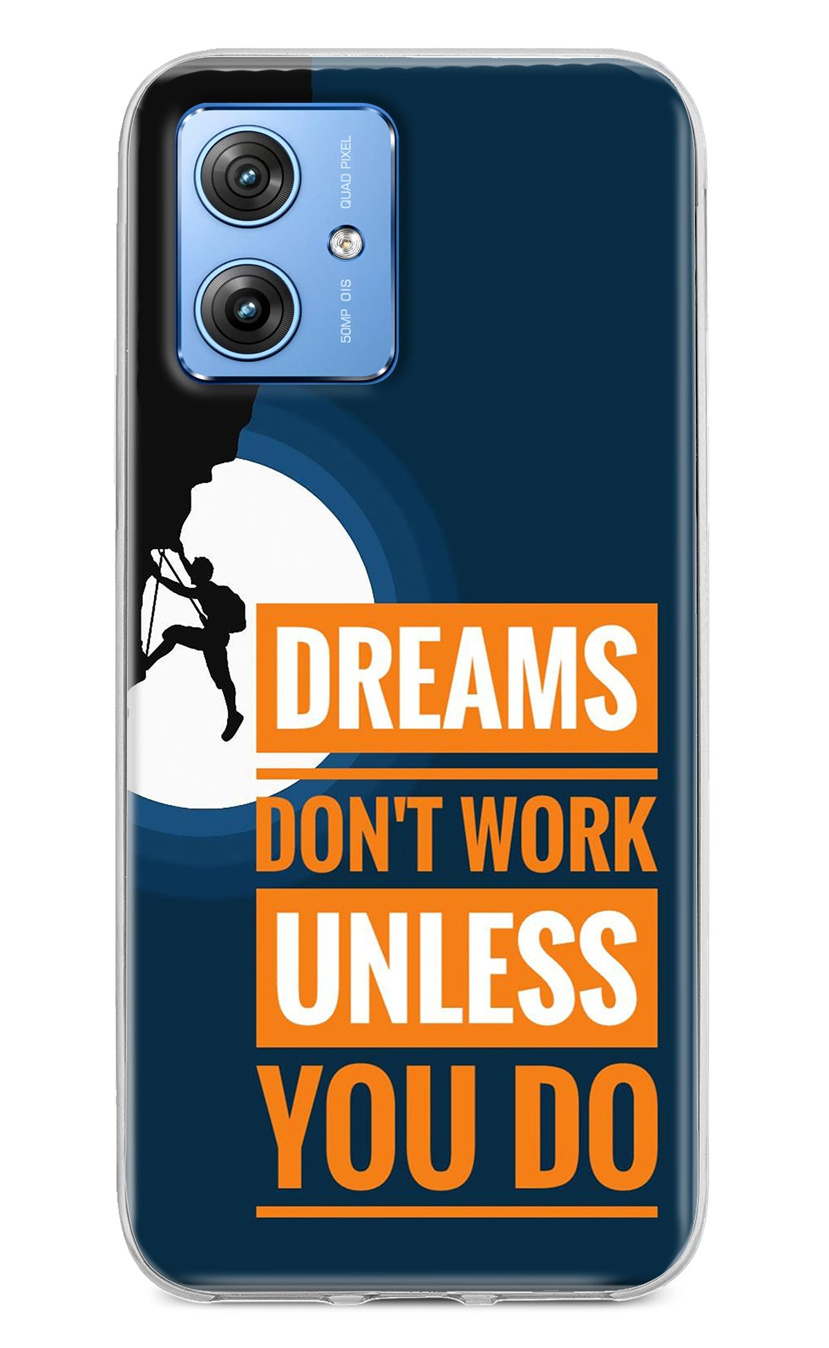 Dreams Don’T Work Unless You Do Moto G64 5G Back Cover