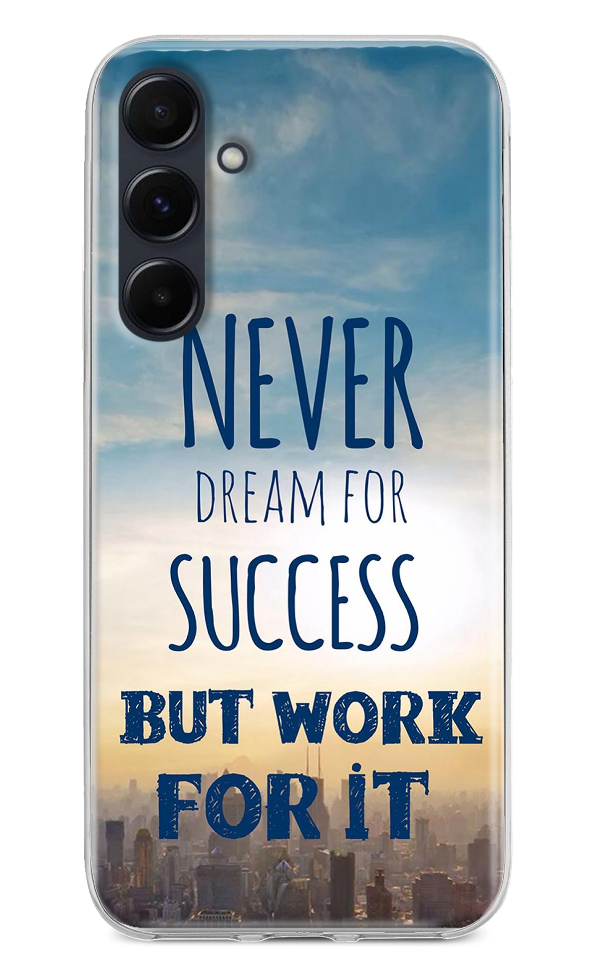 Never Dream For Success But Work For It Samsung A35 5G Back Cover