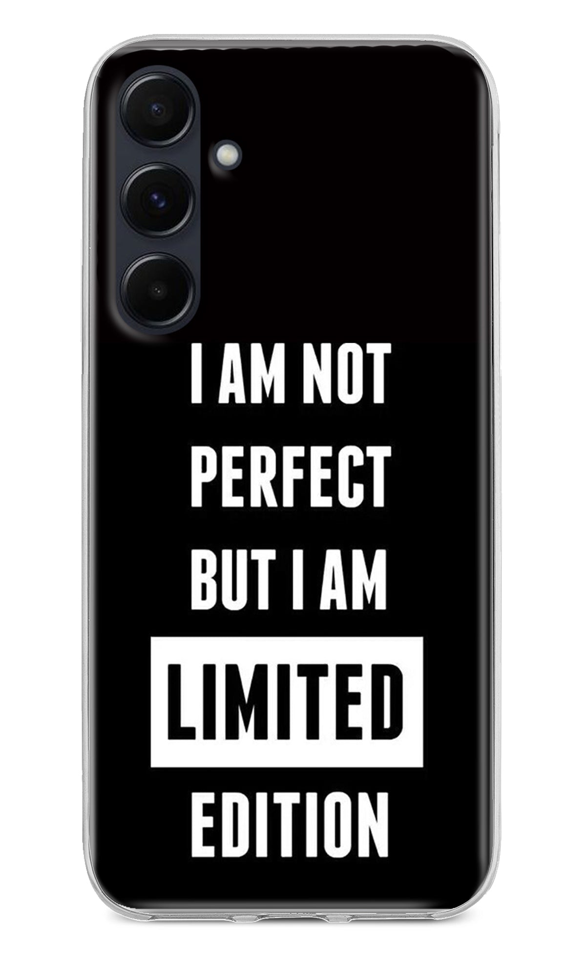 I Am Not Perfect But I Am Limited Edition Samsung A35 5G Back Cover