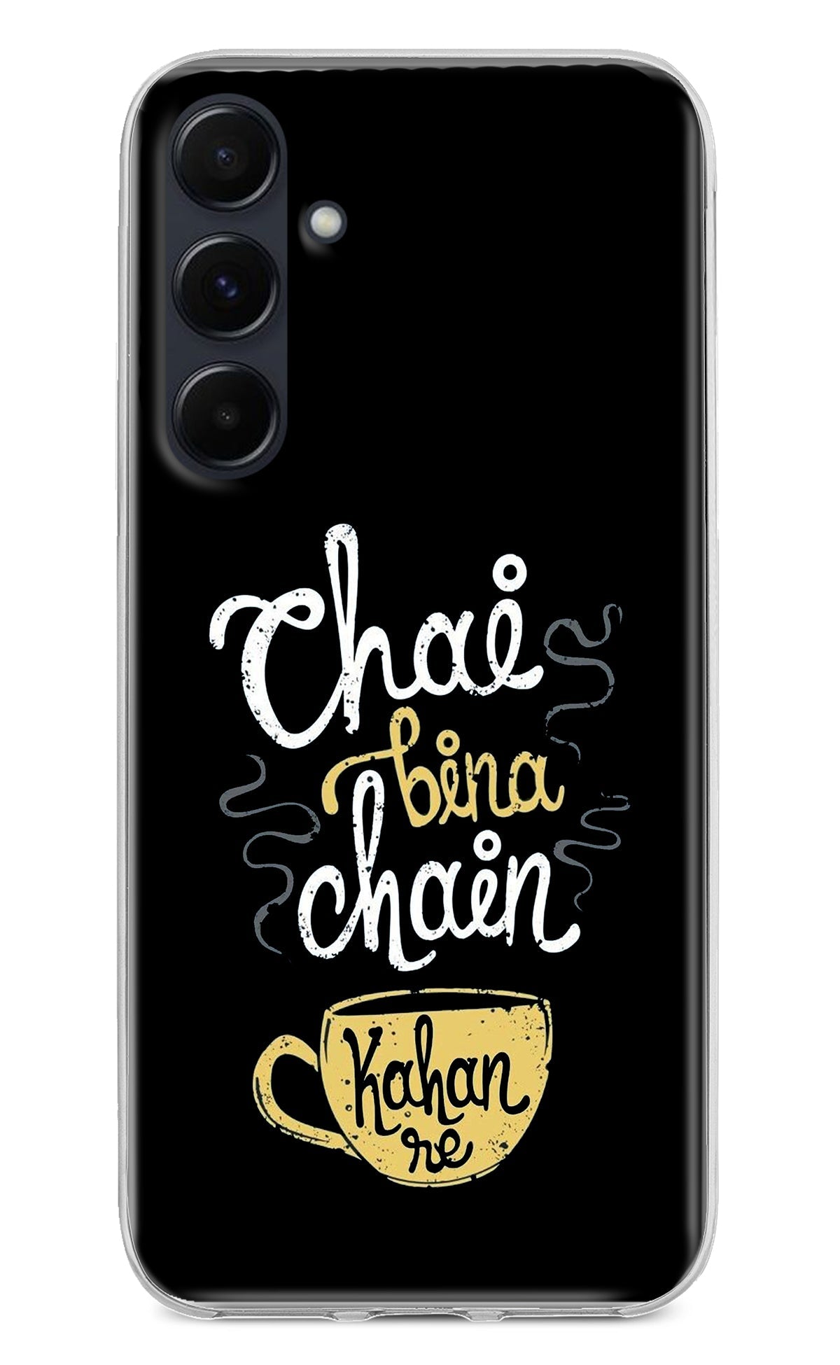 Chai Bina Chain Kaha Re Samsung A35 5G Back Cover