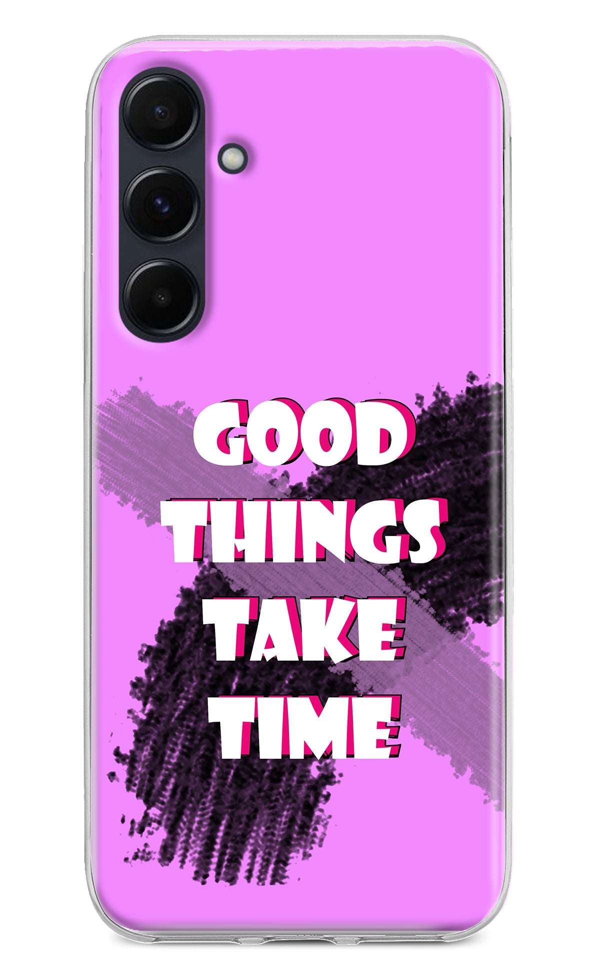 Good Things Take Time Samsung A35 5G Back Cover