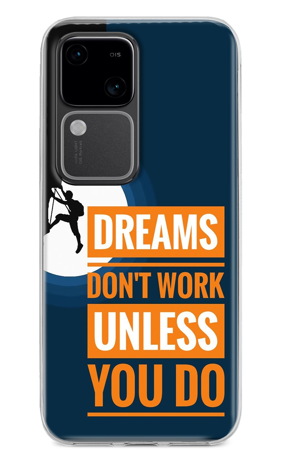 Dreams Don’T Work Unless You Do Vivo V30 5G Back Cover