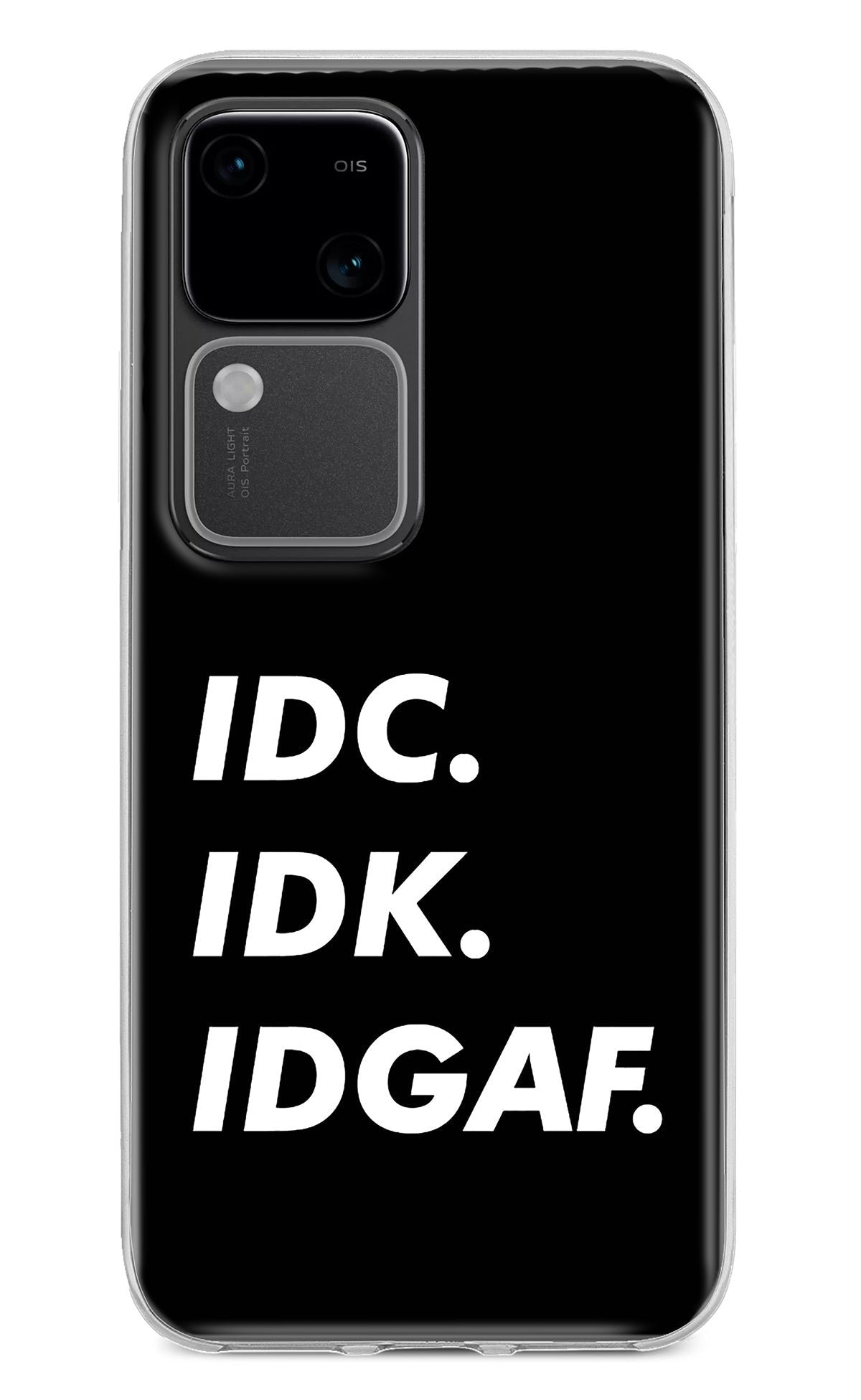 Idc Idk Idgaf Vivo V30 5G Back Cover