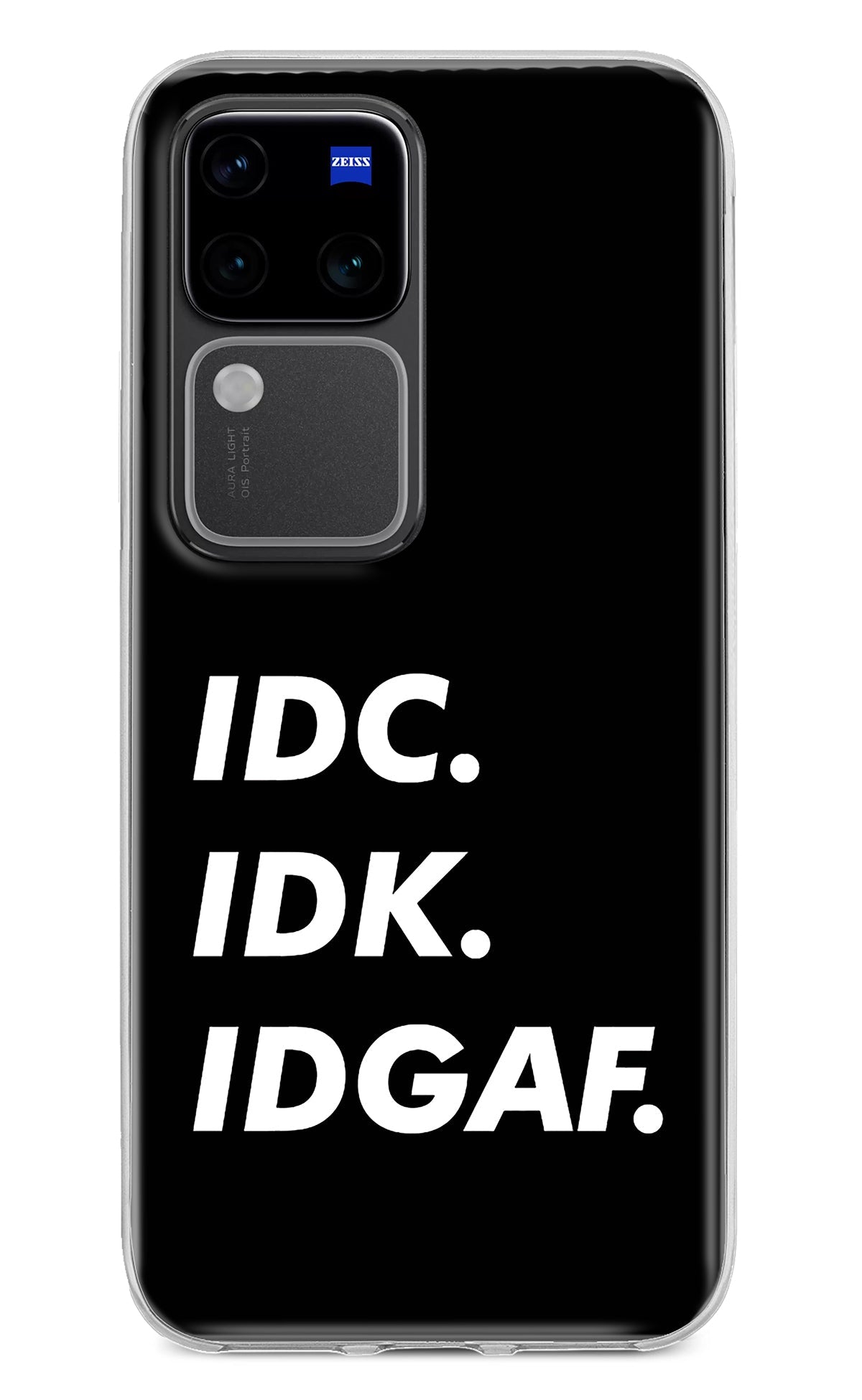 Idc Idk Idgaf Vivo V30 Pro 5G Back Cover