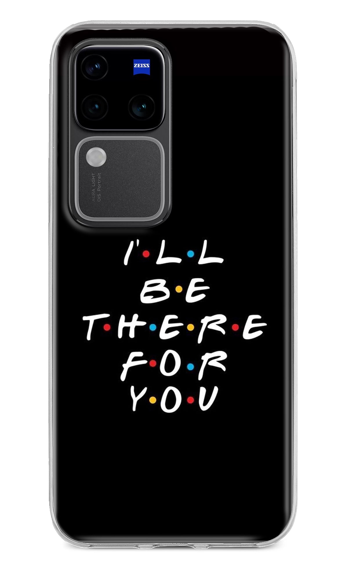 I'll Be There For You Vivo V30 Pro 5G Back Cover