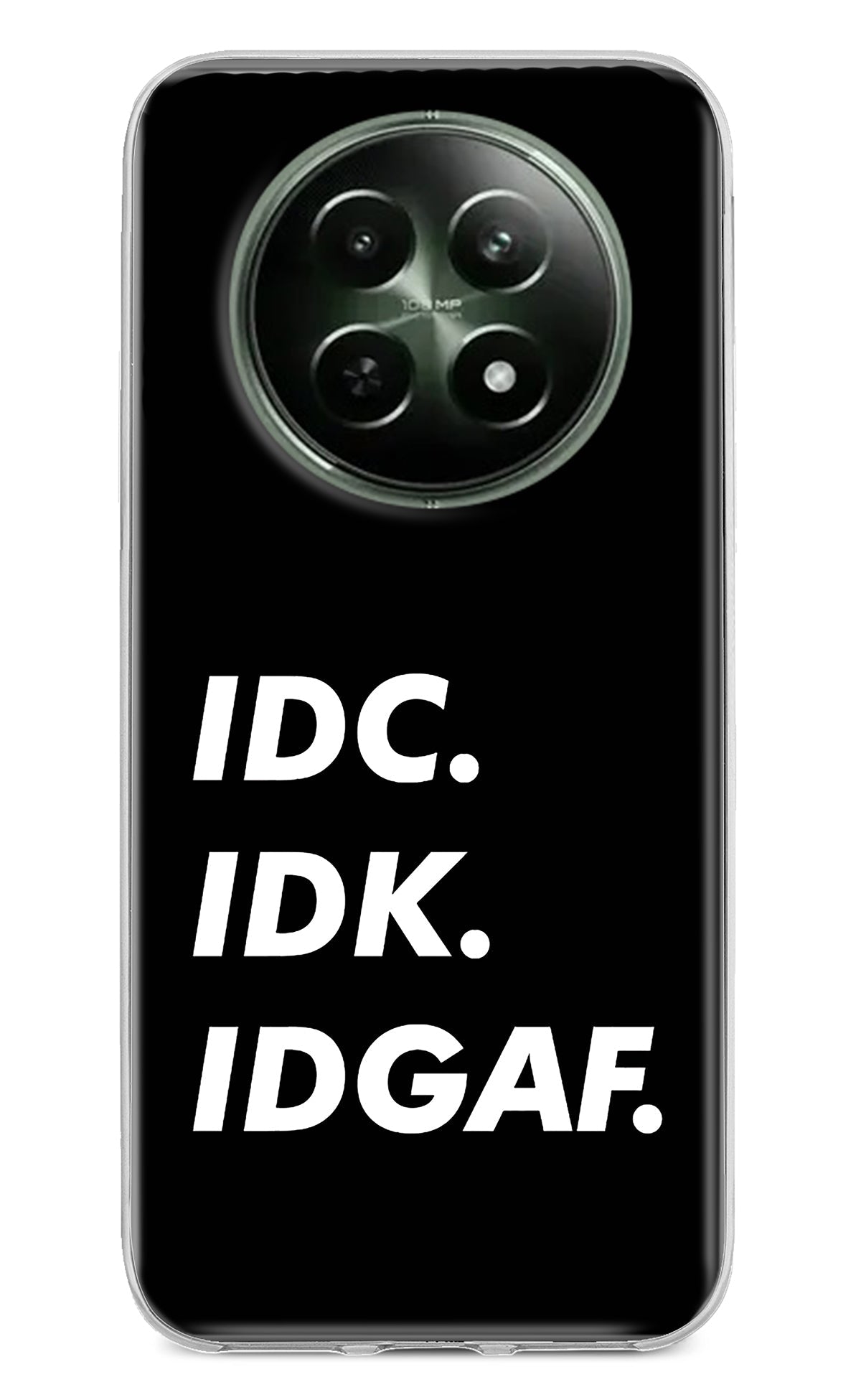 Idc Idk Idgaf Realme 12 5G Back Cover