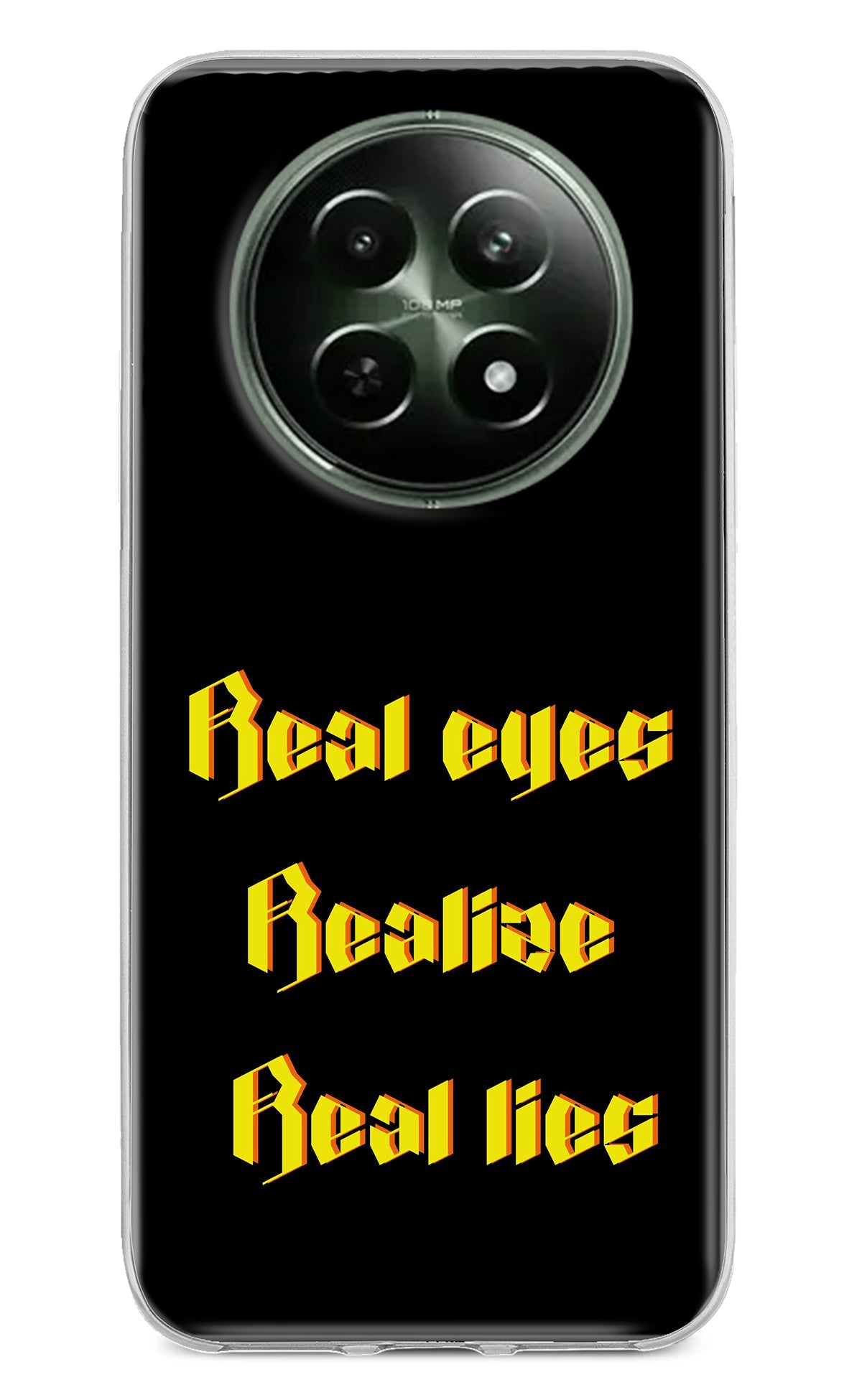 Real Eyes Realize Real Lies Realme 12 5G Back Cover